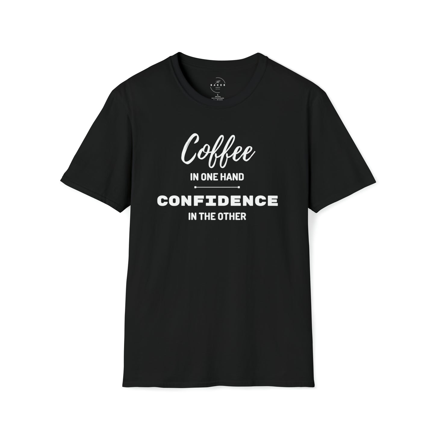 Coffee in One Hand and Confidence in the Other T-Shirt