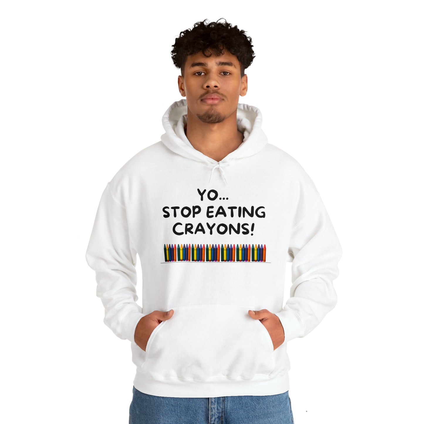 Yo, Stop eating Crayons Funny Hooded Sweatshirt - Danielle and Jason Baker LLC - Danielle Baker's Boutique