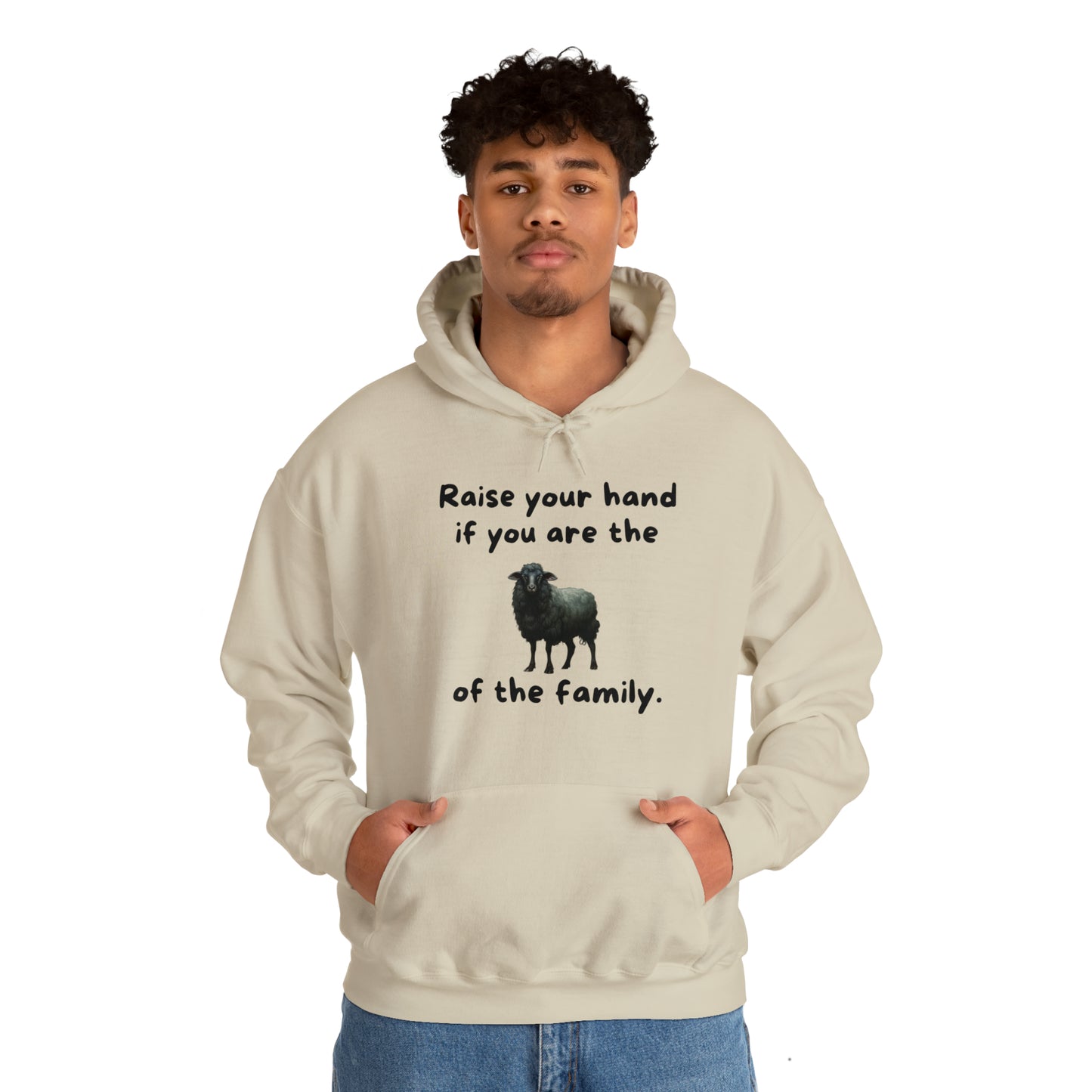 Raise Your Hand If You Are the Balck Sheep of the Family Unisex Hooded Sweatshirt