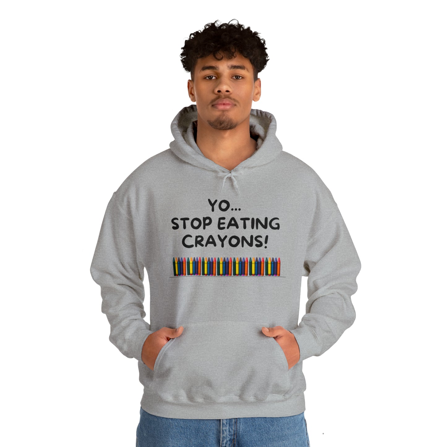 Yo, Stop eating Crayons Funny Hooded Sweatshirt - Danielle and Jason Baker LLC - Danielle Baker's Boutique