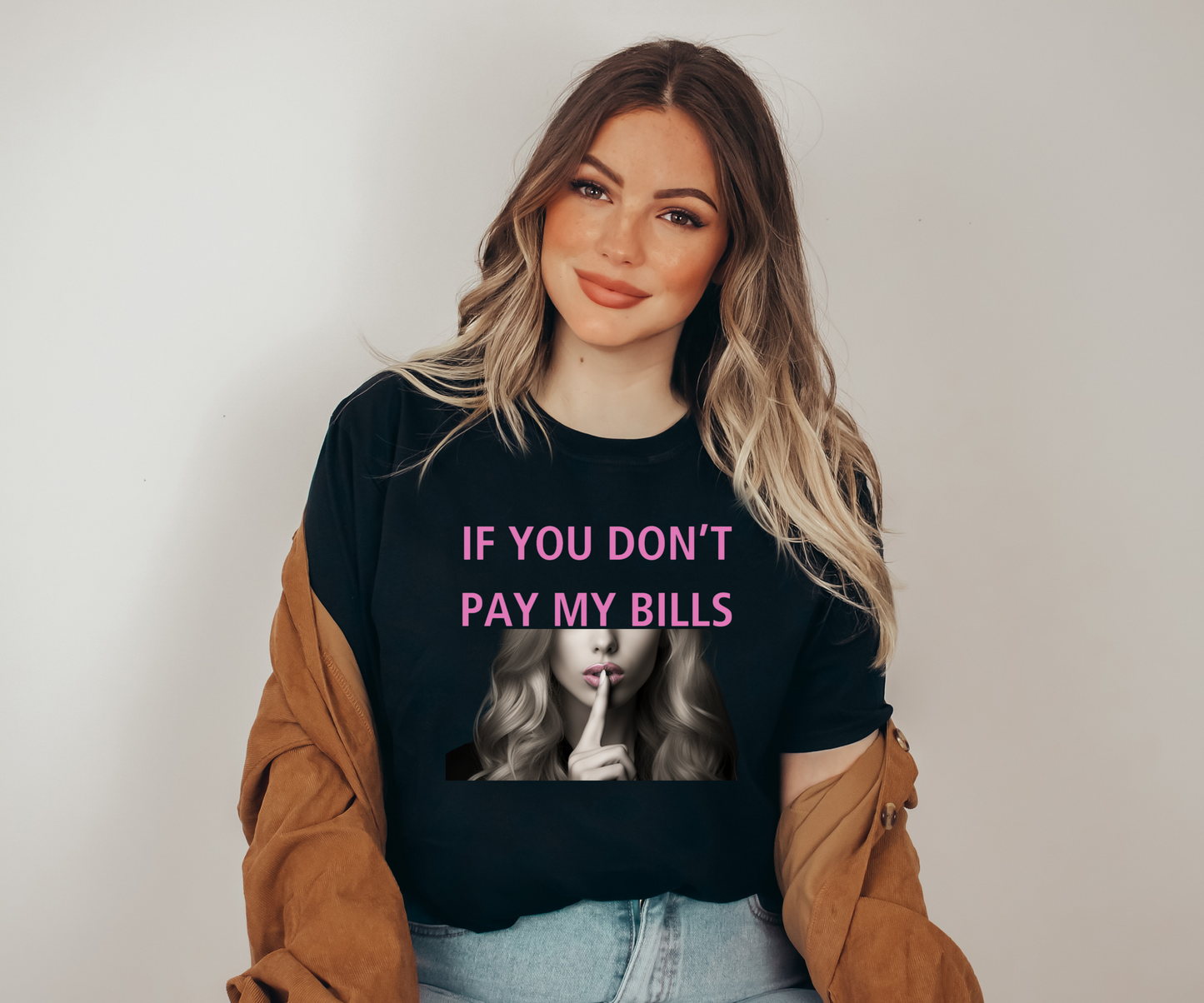 If You Don't Pay My Bills.... Be Quiet Shirt T-Shirt