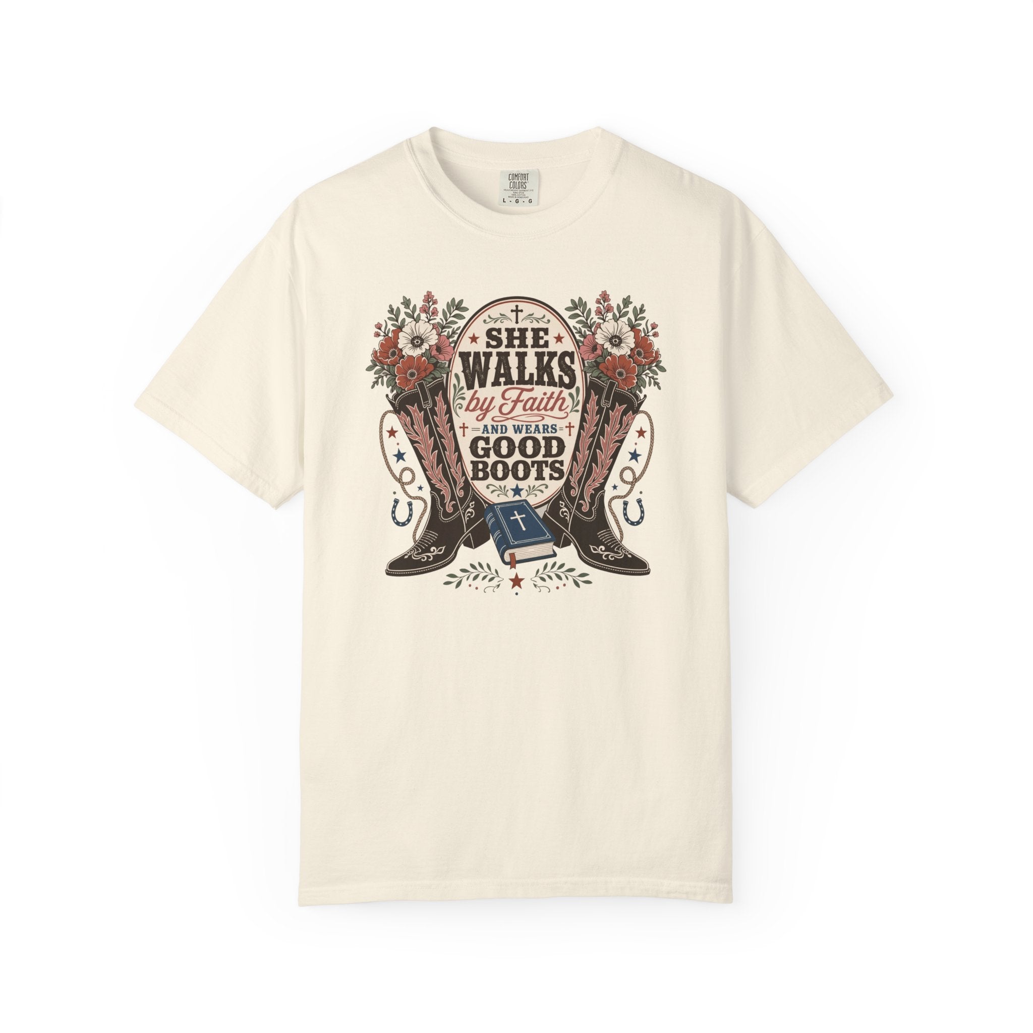 She Walks by Faith and Wears Good Boots Christian Cowgirl Garment-Dyed T-shirt