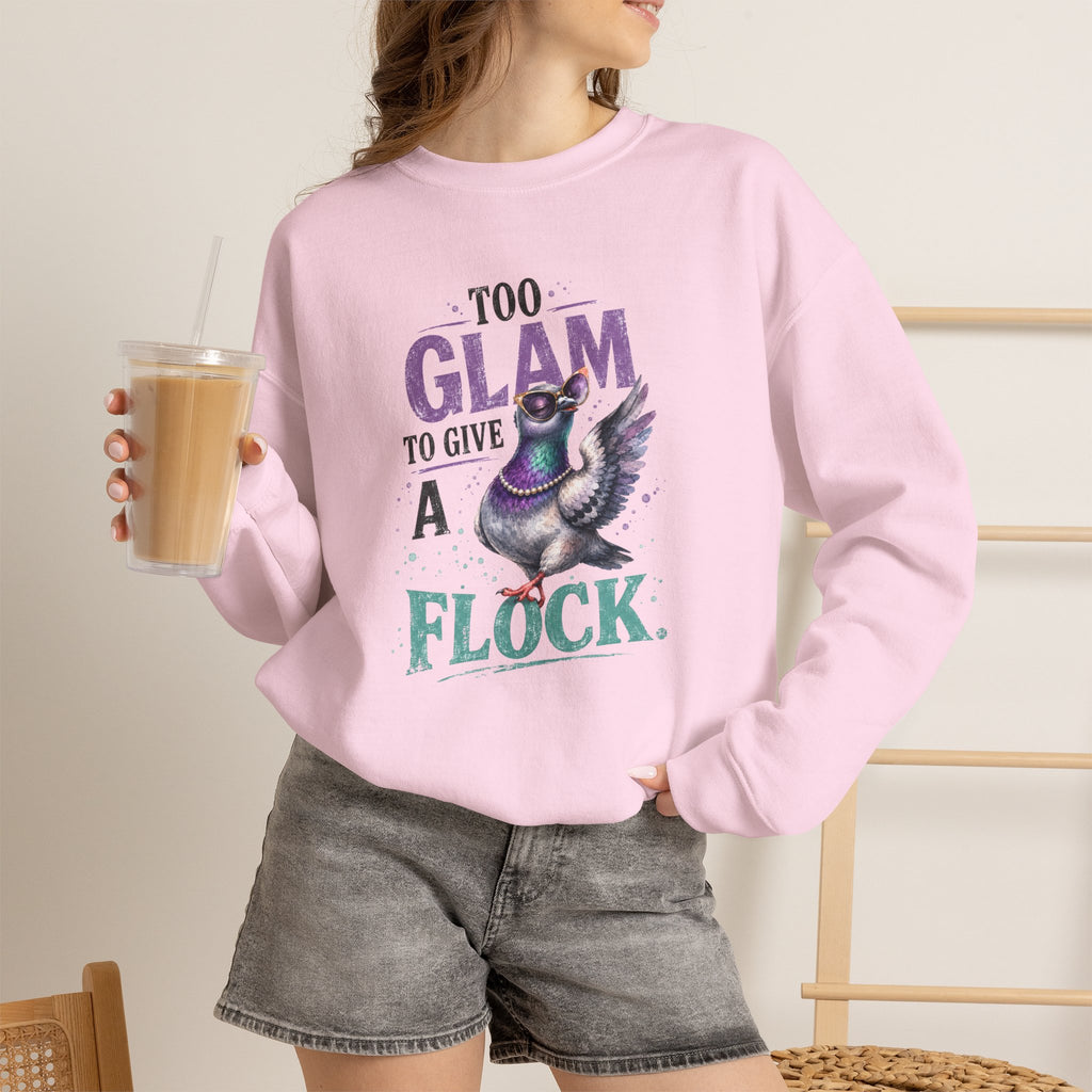 Too Glam to Give a Flock Sweatshirt | Funny Pigeon Graphic Unisex Bird Lover Shirt