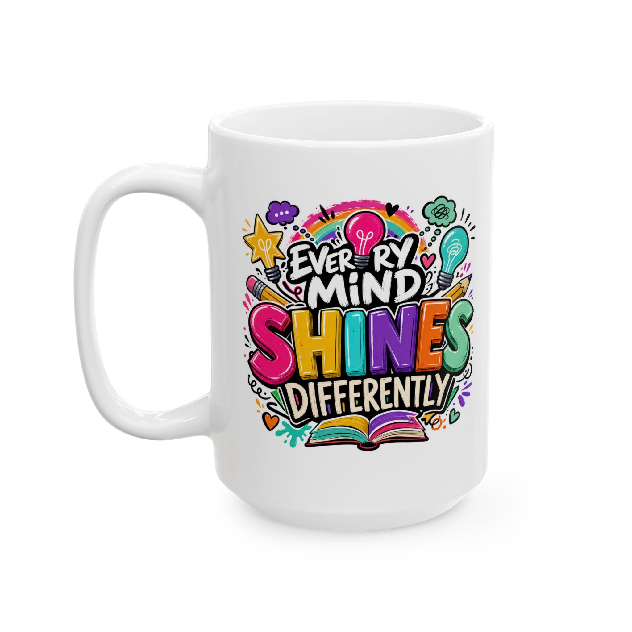 Every Mind Shines Differently Gift, Inspirational Mug, Colorful Teacher Student Coffee Cup