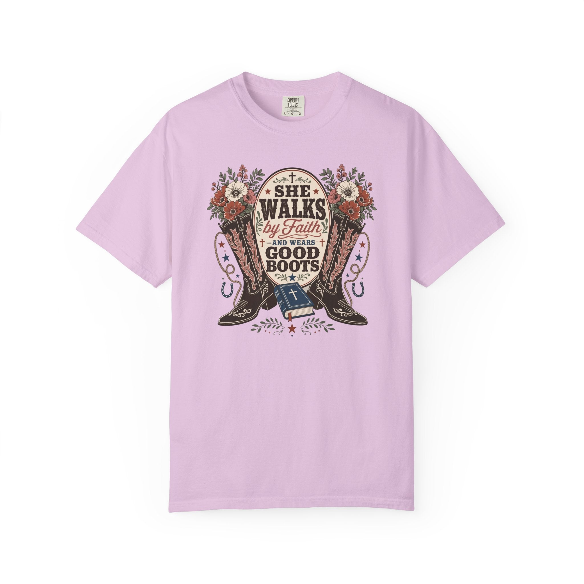 She Walks by Faith and Wears Good Boots Christian Cowgirl Garment-Dyed T-shirt