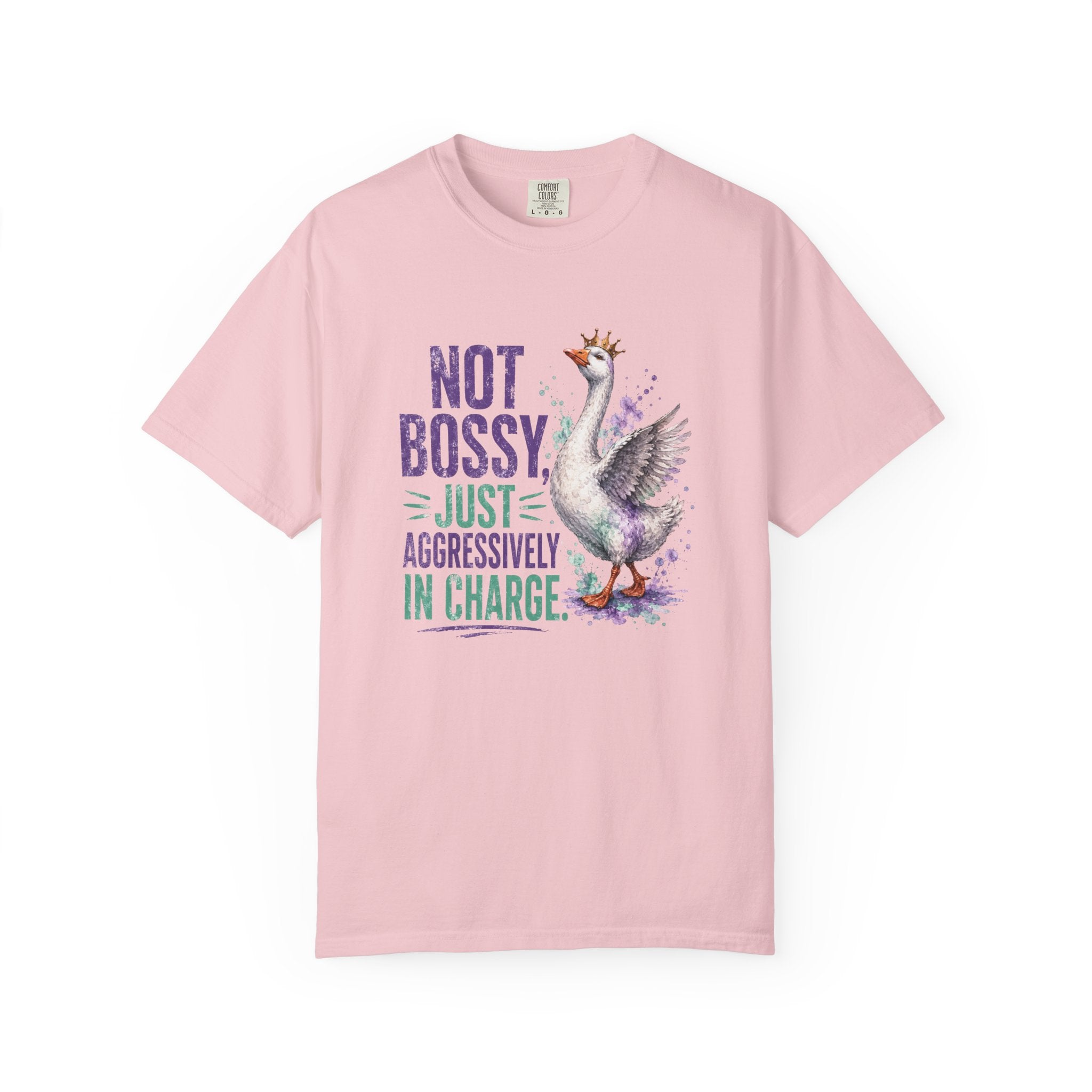 Not Bossy Just Aggressively in Charge Sassy T-Shirt | Funny Goose Graphic Tee