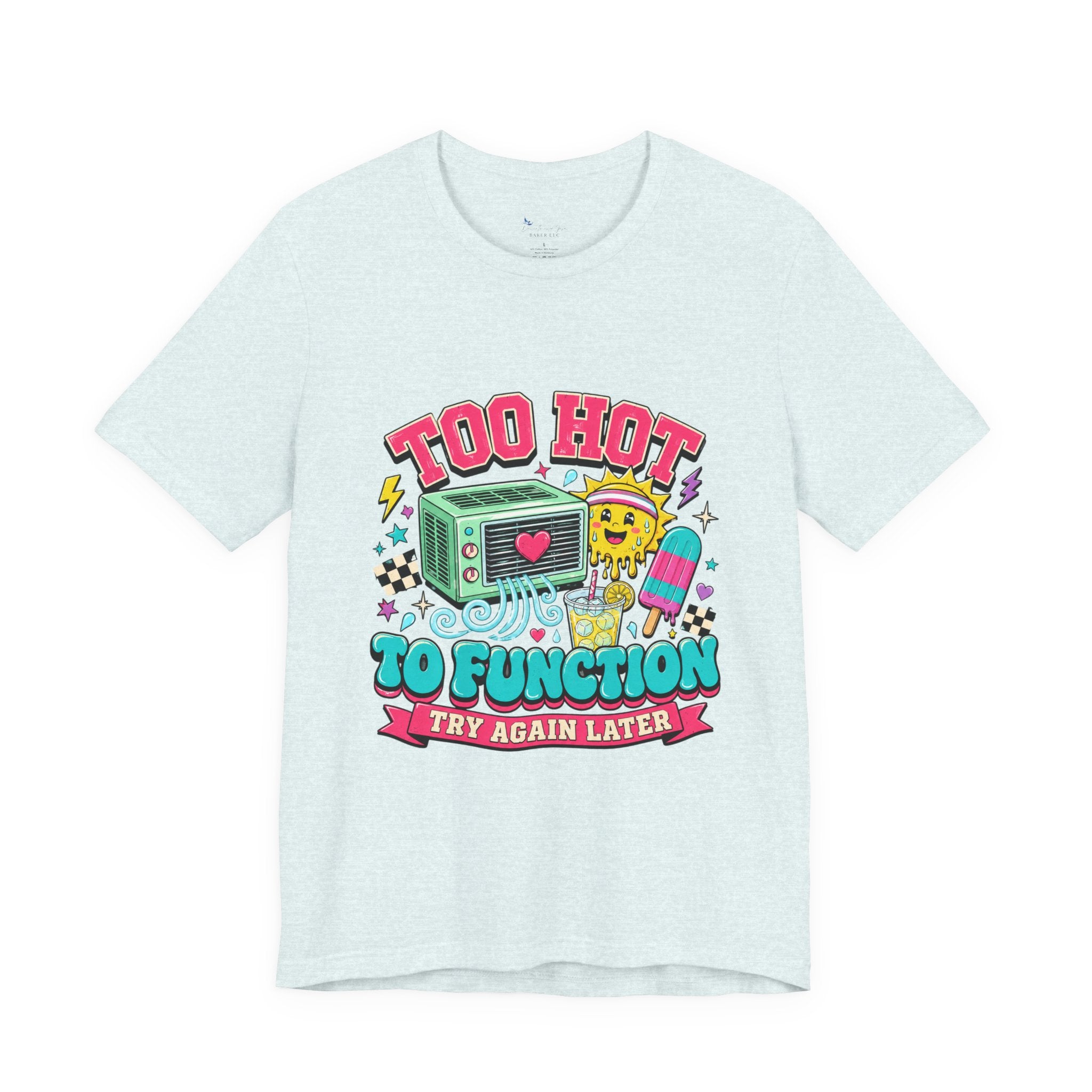 Menopause Shirt, Too Hot Function Tee, Summer Heat Humor Try Again Later Graphic