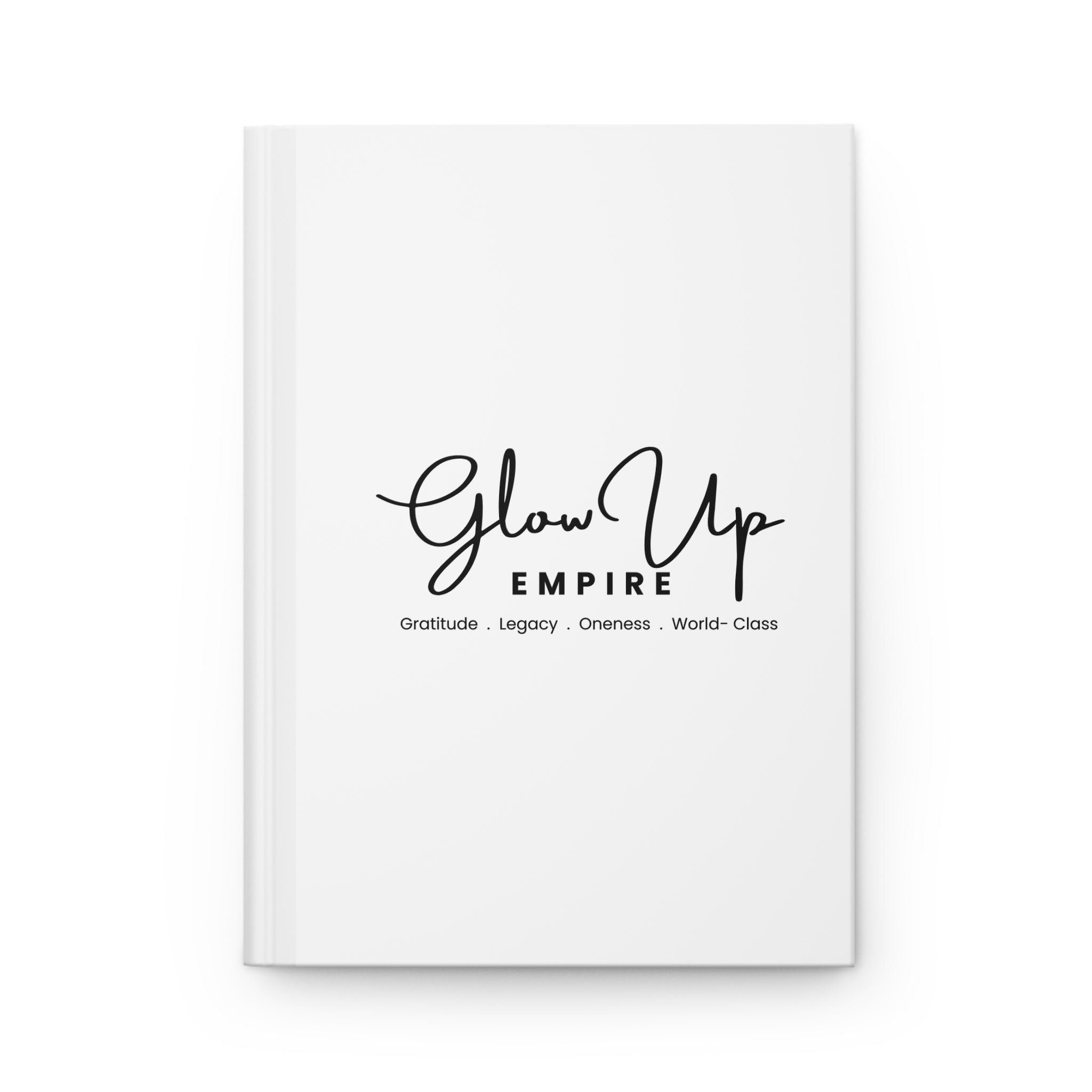Glow Up Empire Hardcover Journal  Notebook