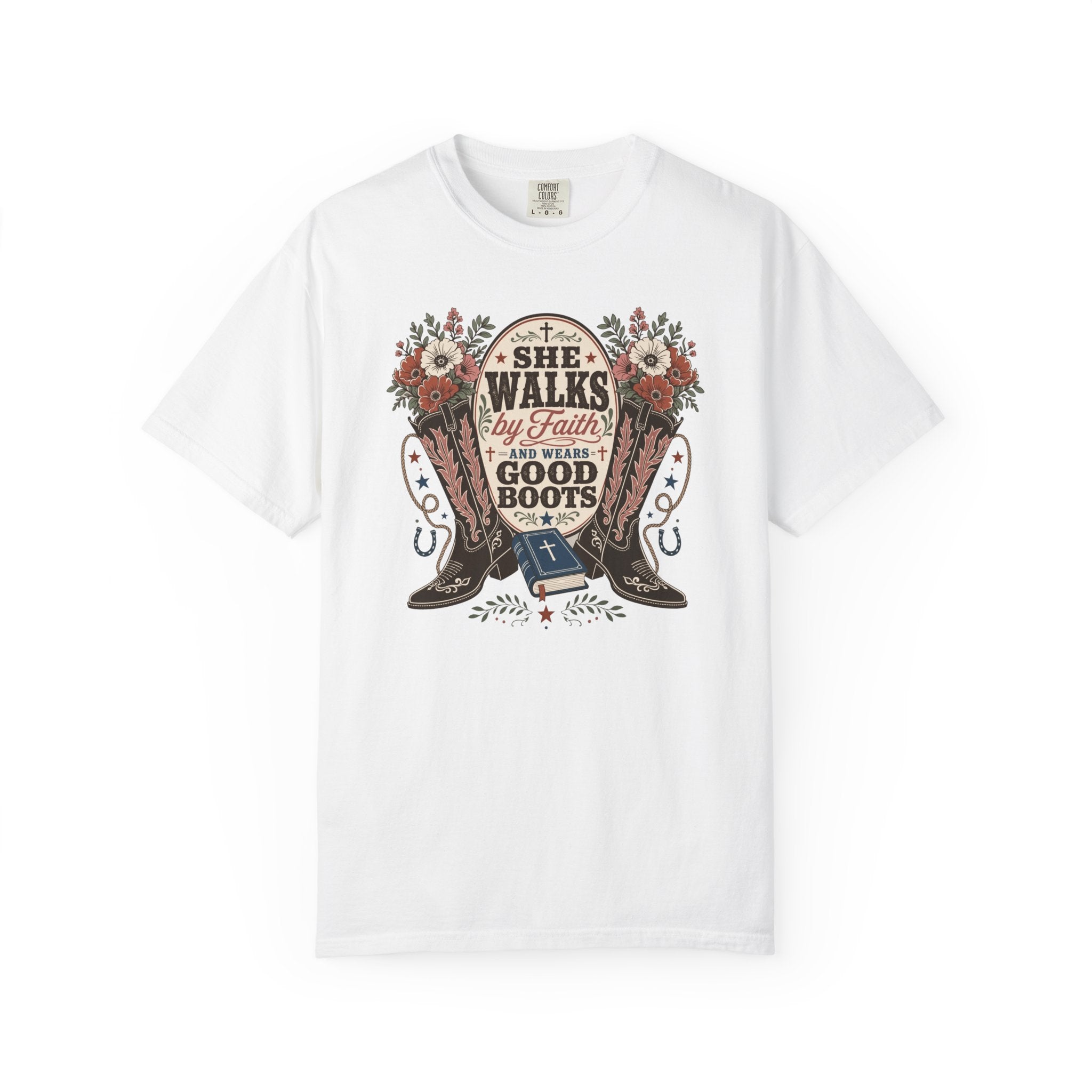 She Walks by Faith and Wears Good Boots Christian Cowgirl Garment-Dyed T-shirt