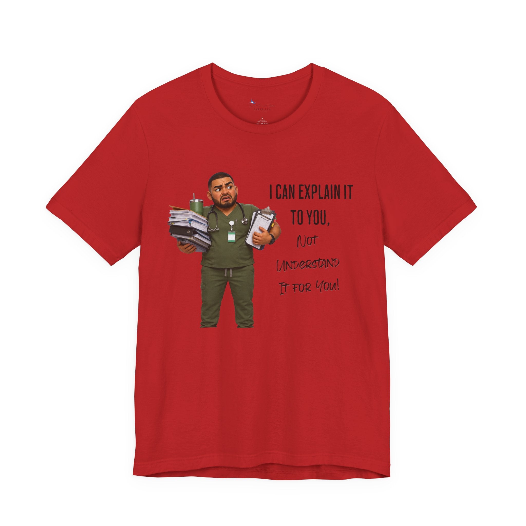 Nurse I Can Explain It To You, Not Understand It For You! | Funny Nurse Tee