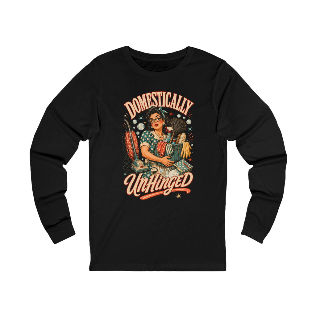Domestically Unhinged Shirt, Retro Housewife Humor Graphic Long Sleeve