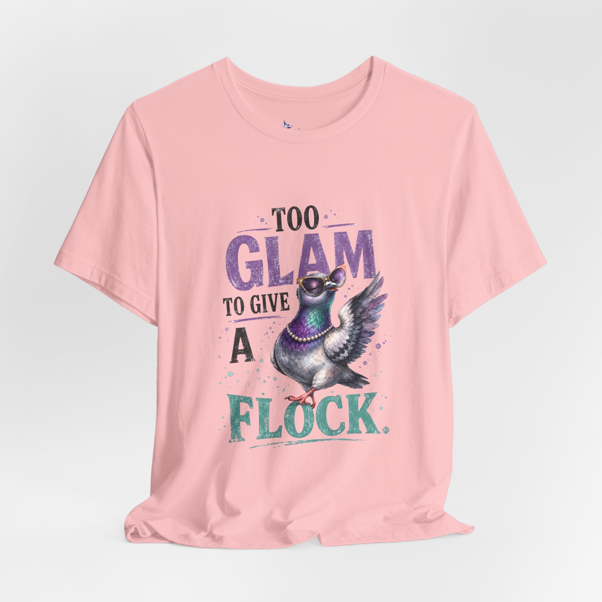 Too Glam to Give a Flock Shirt | Funny Pigeon Graphic Tee | Unisex Bird Lover T-Shirt | Trendy Pigeon Girl and Guys Unisex Jersey Short Sleeve