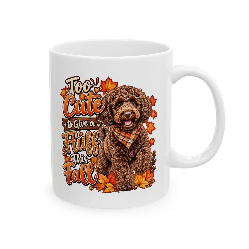 Doodle Fall Mug, Too Cute To Give A Fluff Coffee Cup, Dog Lover Autumn Gift