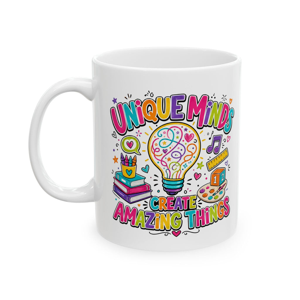 Teacher Mug, Unique Minds Create Amazing Things, Neurodiversity Gift Coffee Cup