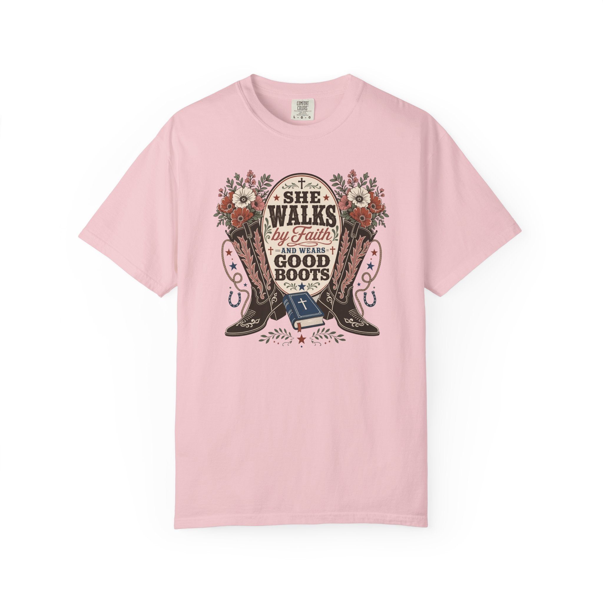 She Walks by Faith and Wears Good Boots Christian Cowgirl Garment-Dyed T-shirt