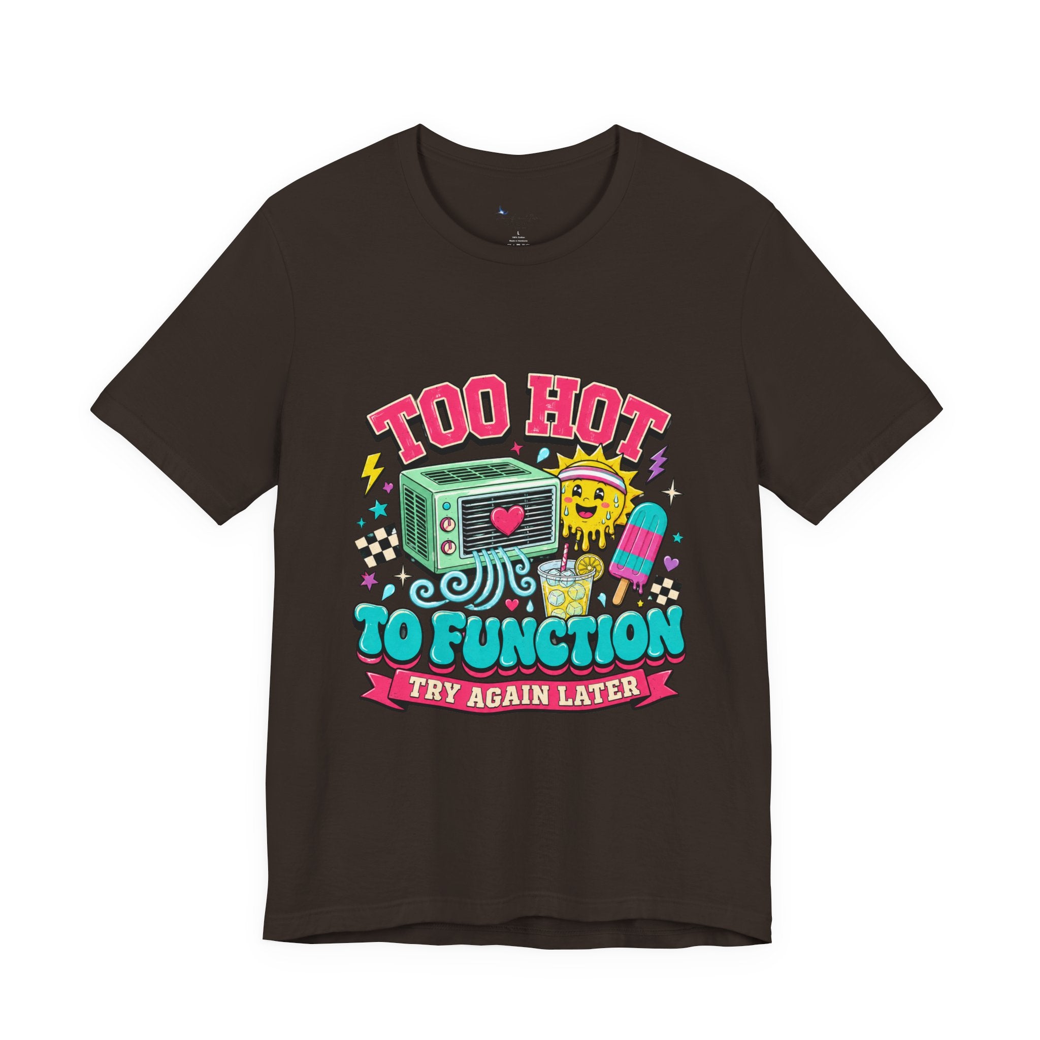 Menopause Shirt, Too Hot Function Tee, Summer Heat Humor Try Again Later Graphic