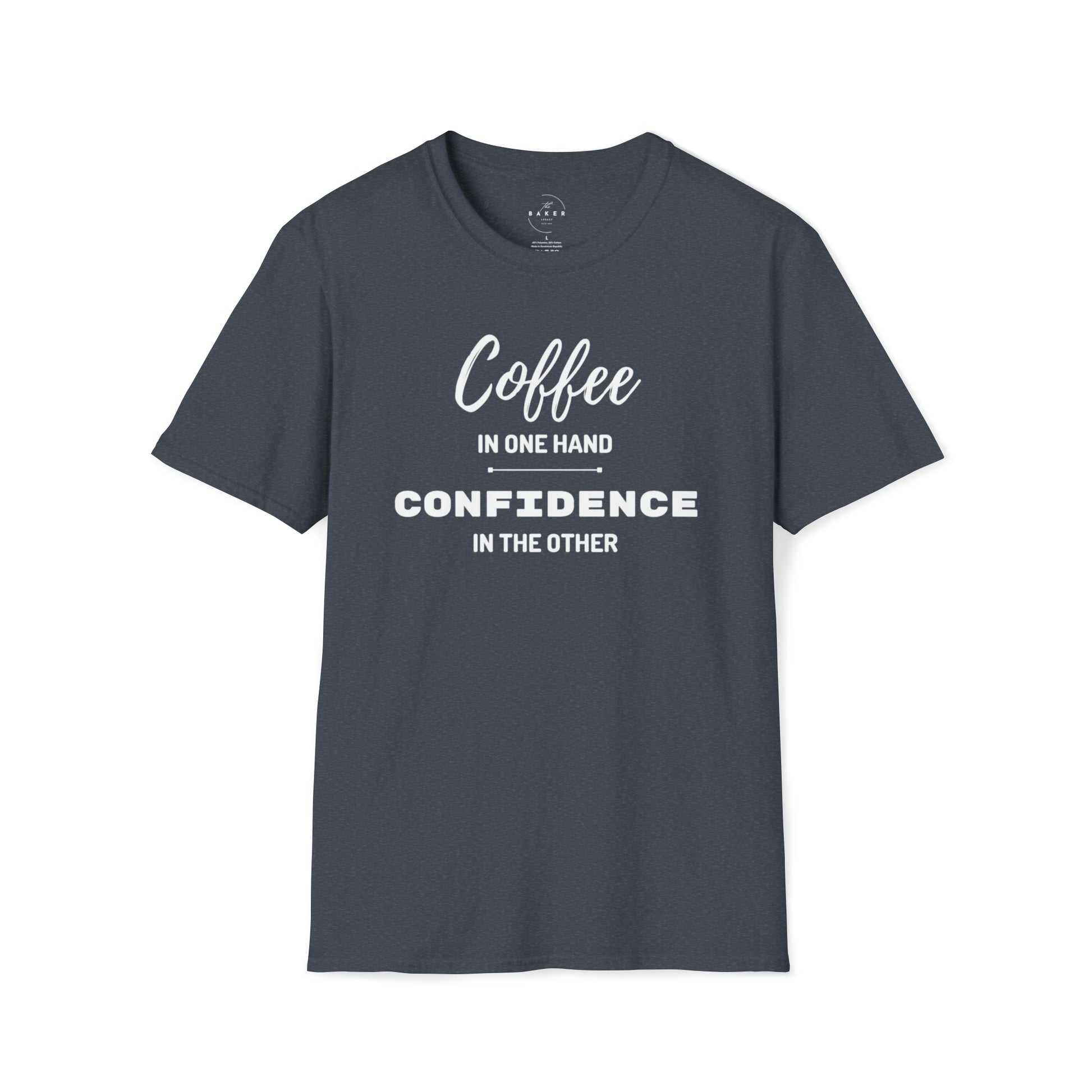Coffee in One Hand and Confidence in the Other T-Shirt - Danielle and Jason Baker LLC - Danielle Baker's Boutique