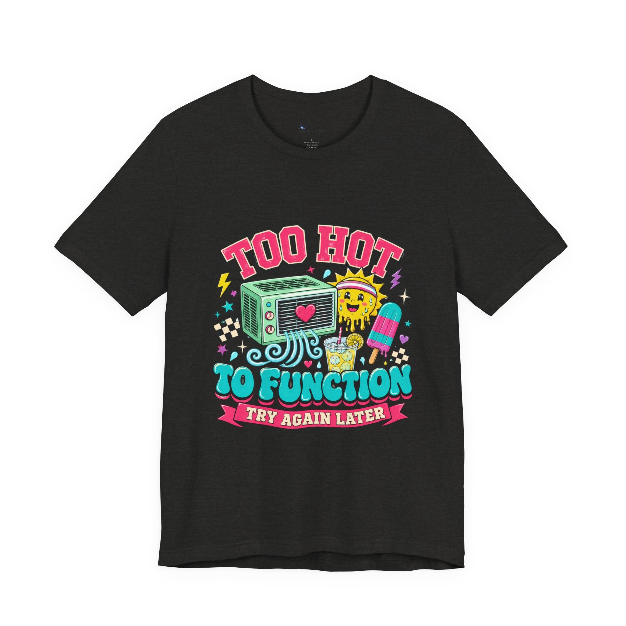 Menopause Shirt, Too Hot Function Tee, Summer Heat Humor Try Again Later Graphic