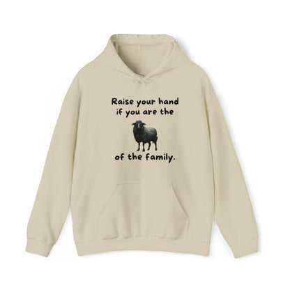 Raise Your Hand If You Are the Balck Sheep of the Family Unisex Hooded Sweatshirt