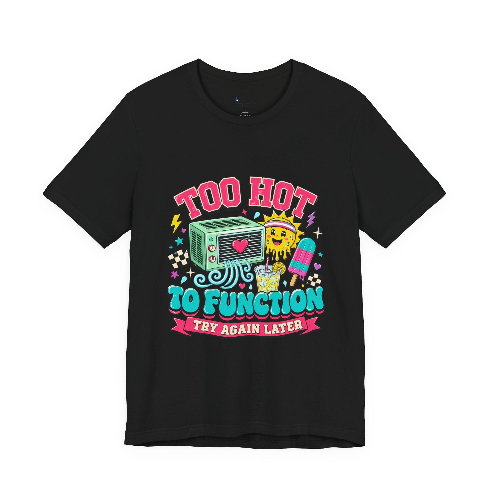 Menopause Shirt, Too Hot Function Tee, Summer Heat Humor Try Again Later Graphic