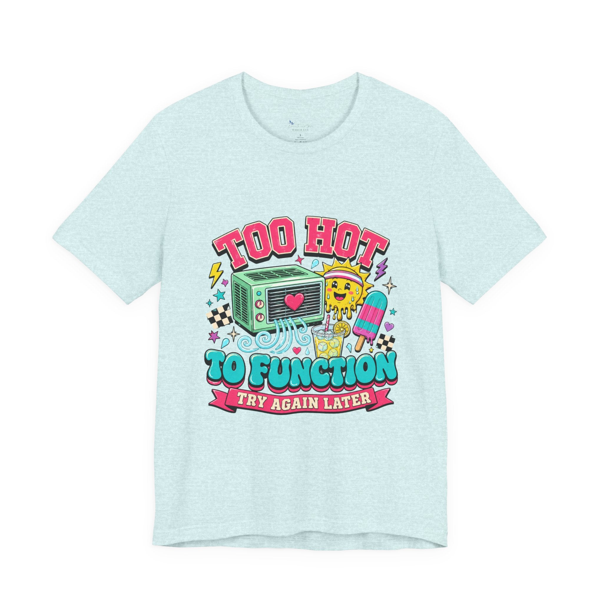 Menopause Shirt, Too Hot Function Tee, Summer Heat Humor Try Again Later Graphic