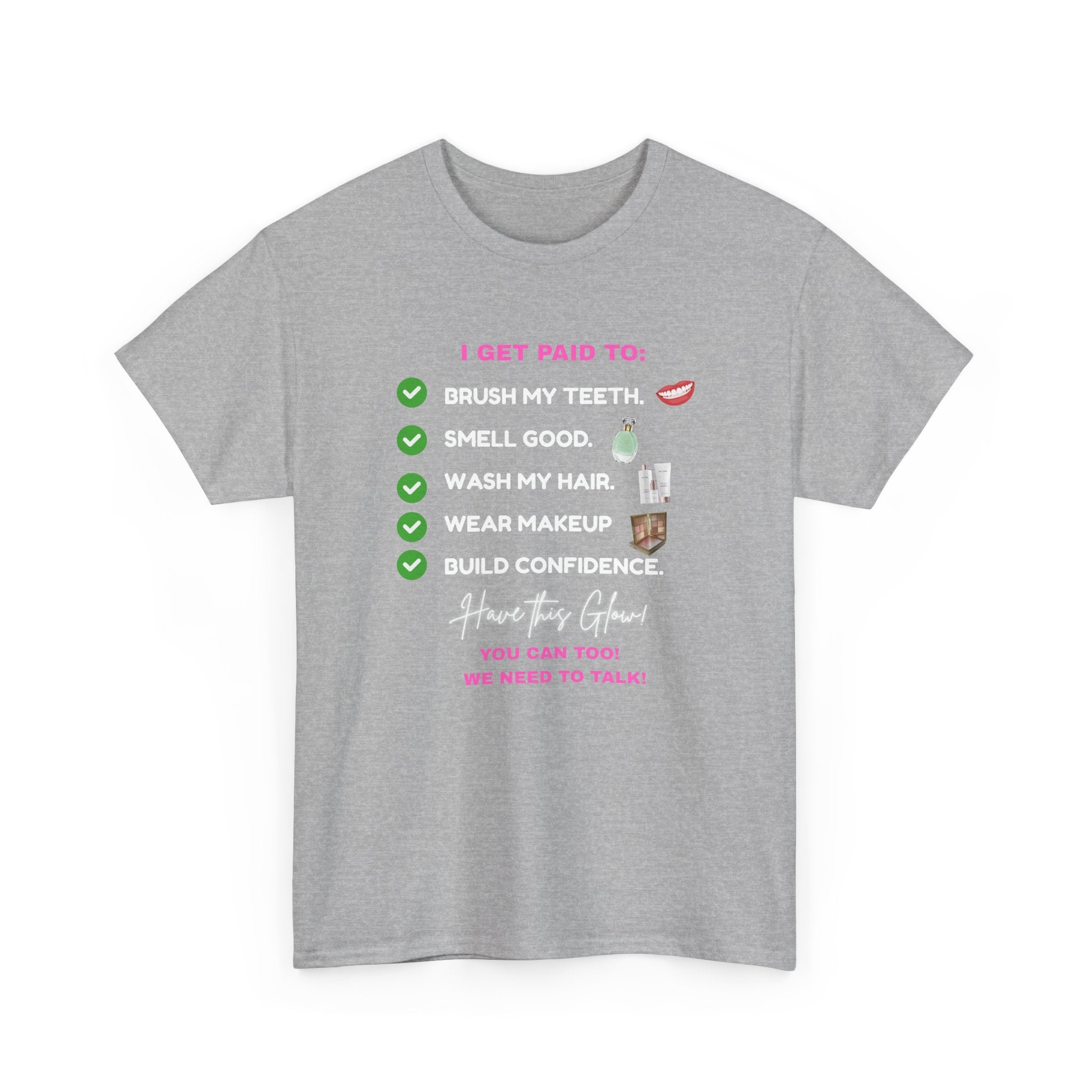 Glow Up Empire I get Paid to Confidence Coach Graphic T‑Shirt