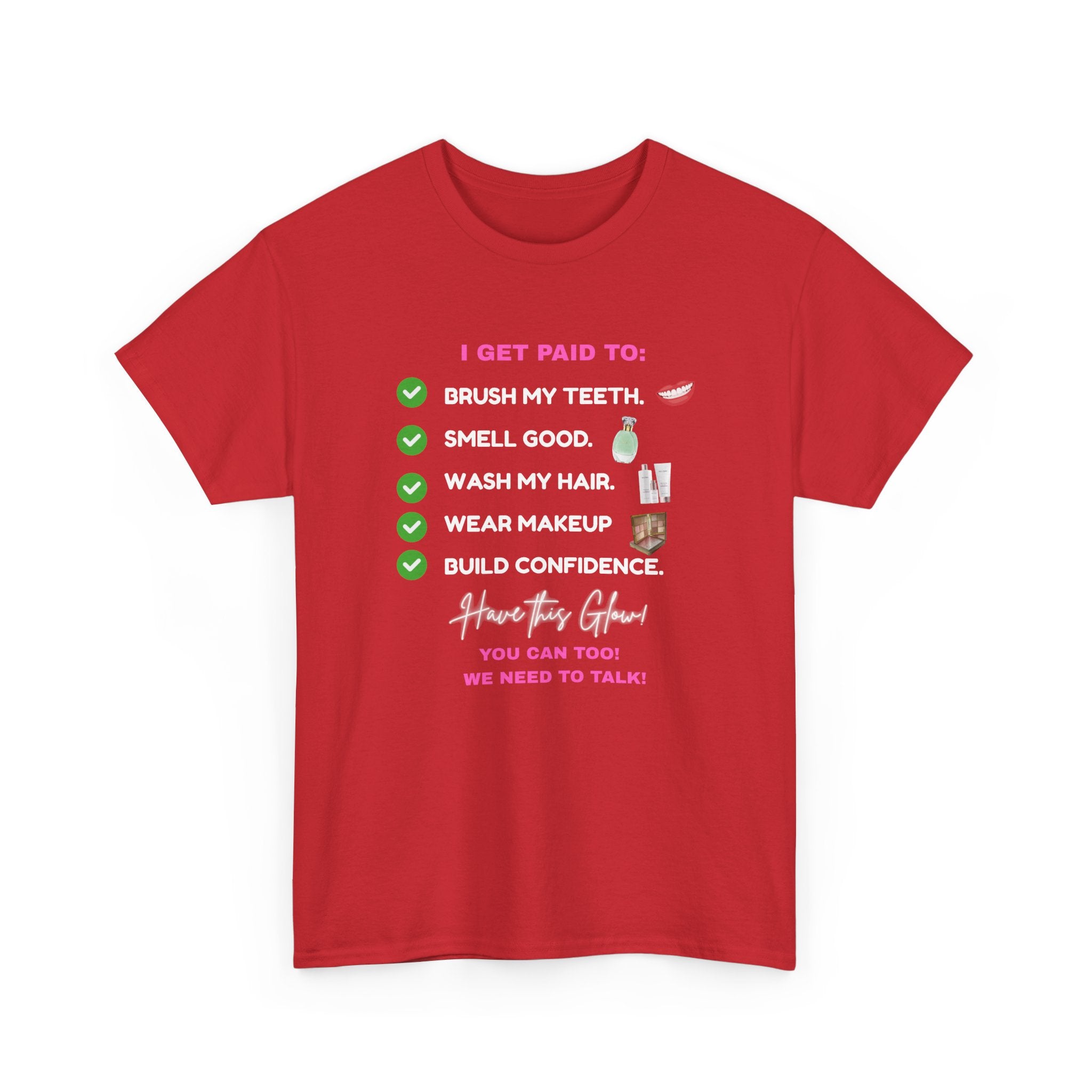 Glow Up Empire I get Paid to Confidence Coach Graphic T‑Shirt