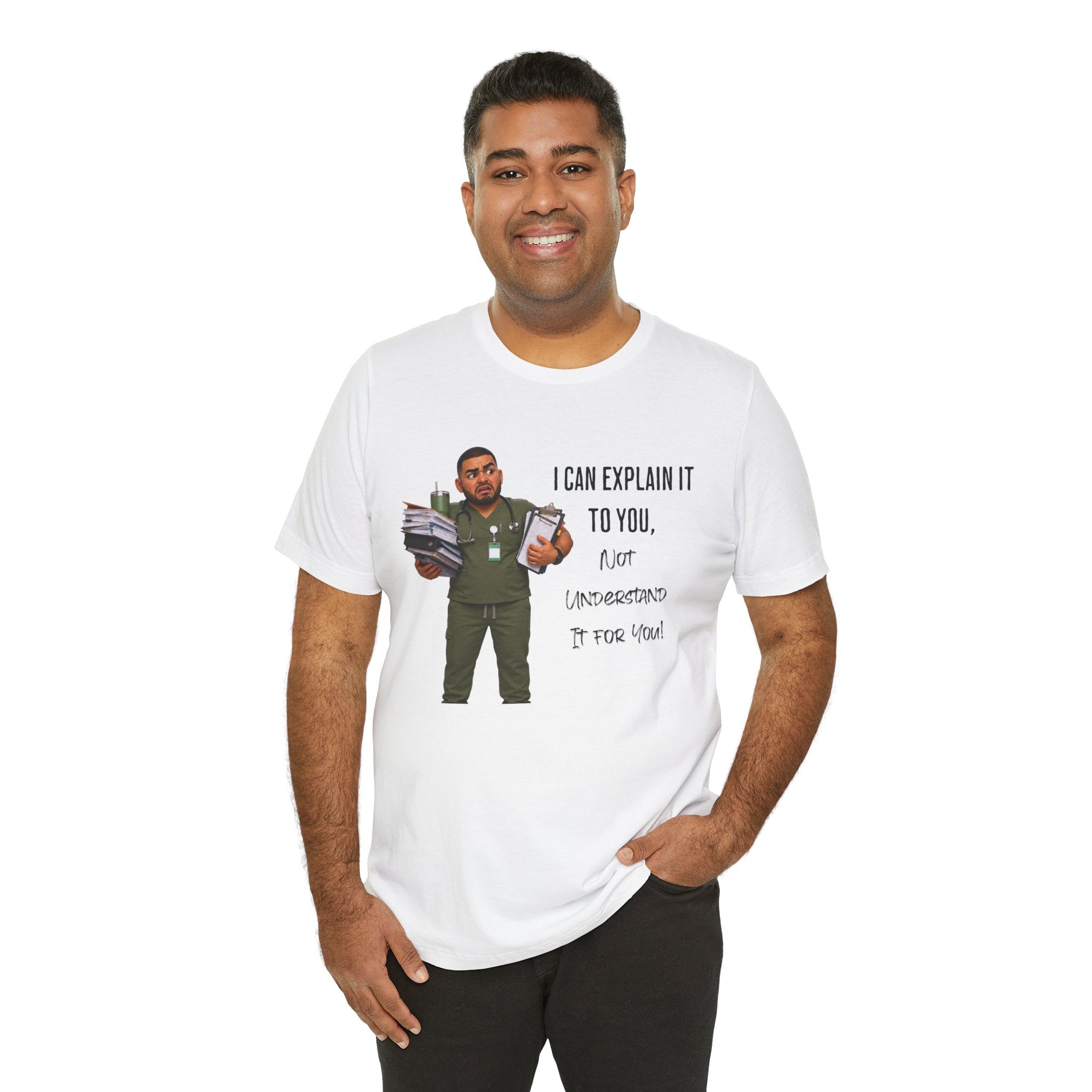 Nurse I Can Explain It To You, Not Understand It For You! | Funny Nurse Tee
