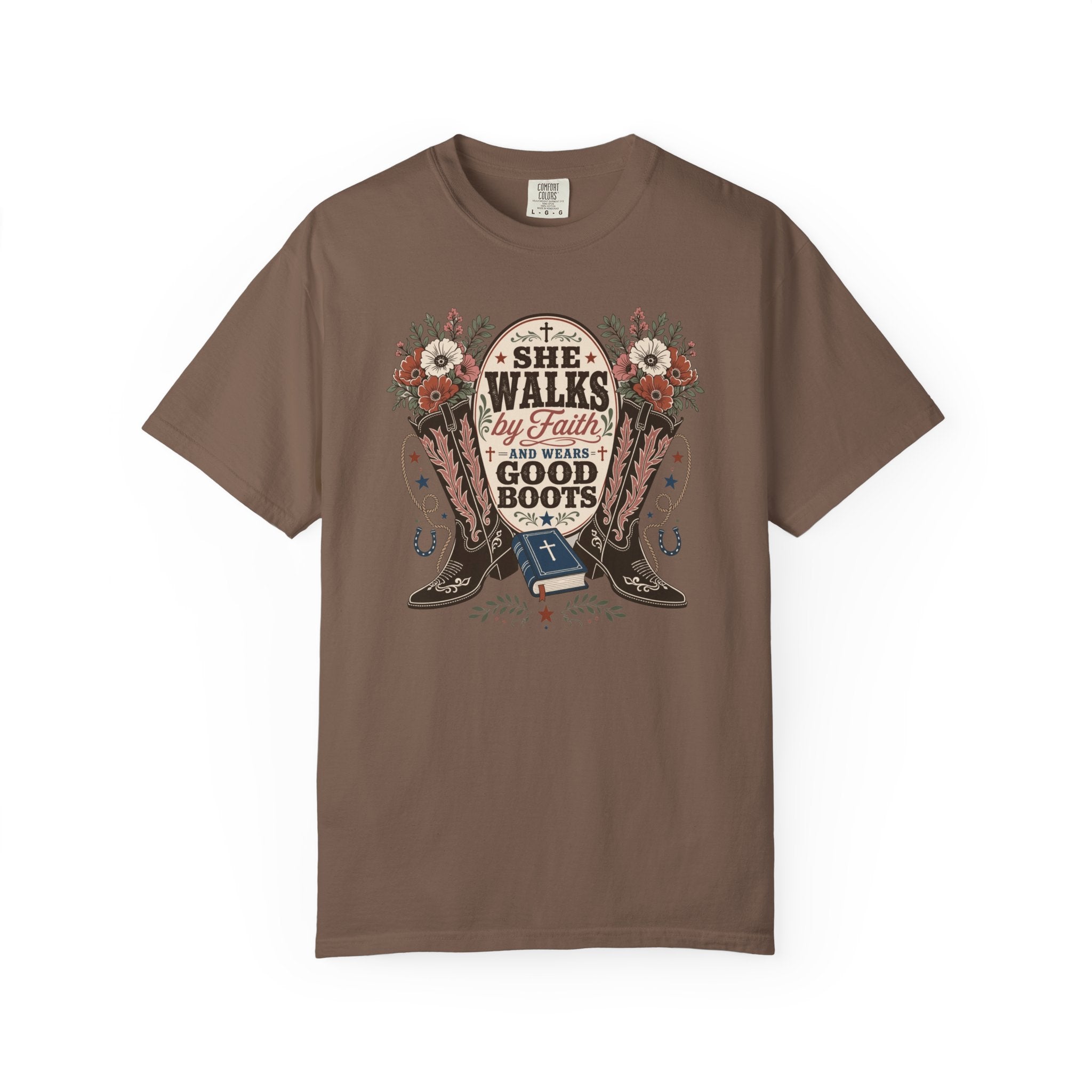 She Walks by Faith and Wears Good Boots Christian Cowgirl Garment-Dyed T-shirt