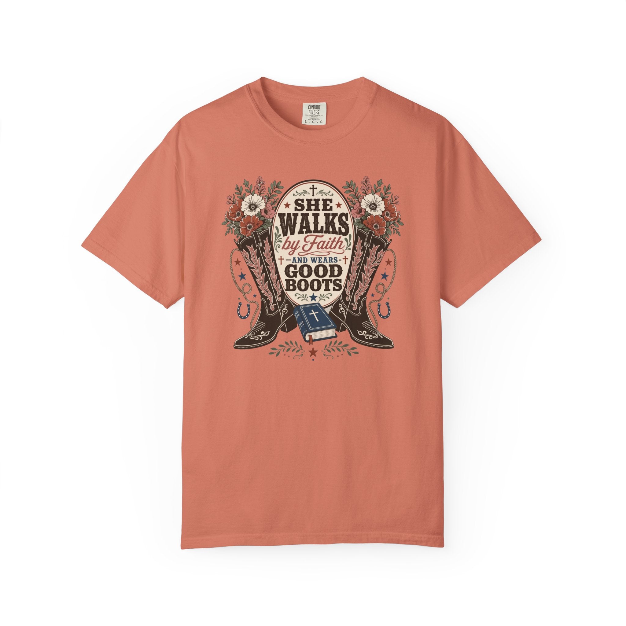 She Walks by Faith and Wears Good Boots Christian Cowgirl Garment-Dyed T-shirt