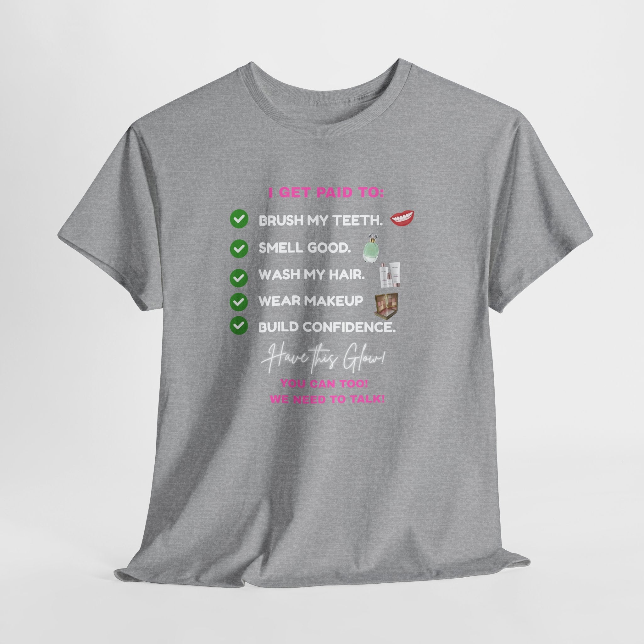 Glow Up Empire I get Paid to Confidence Coach Graphic T‑Shirt