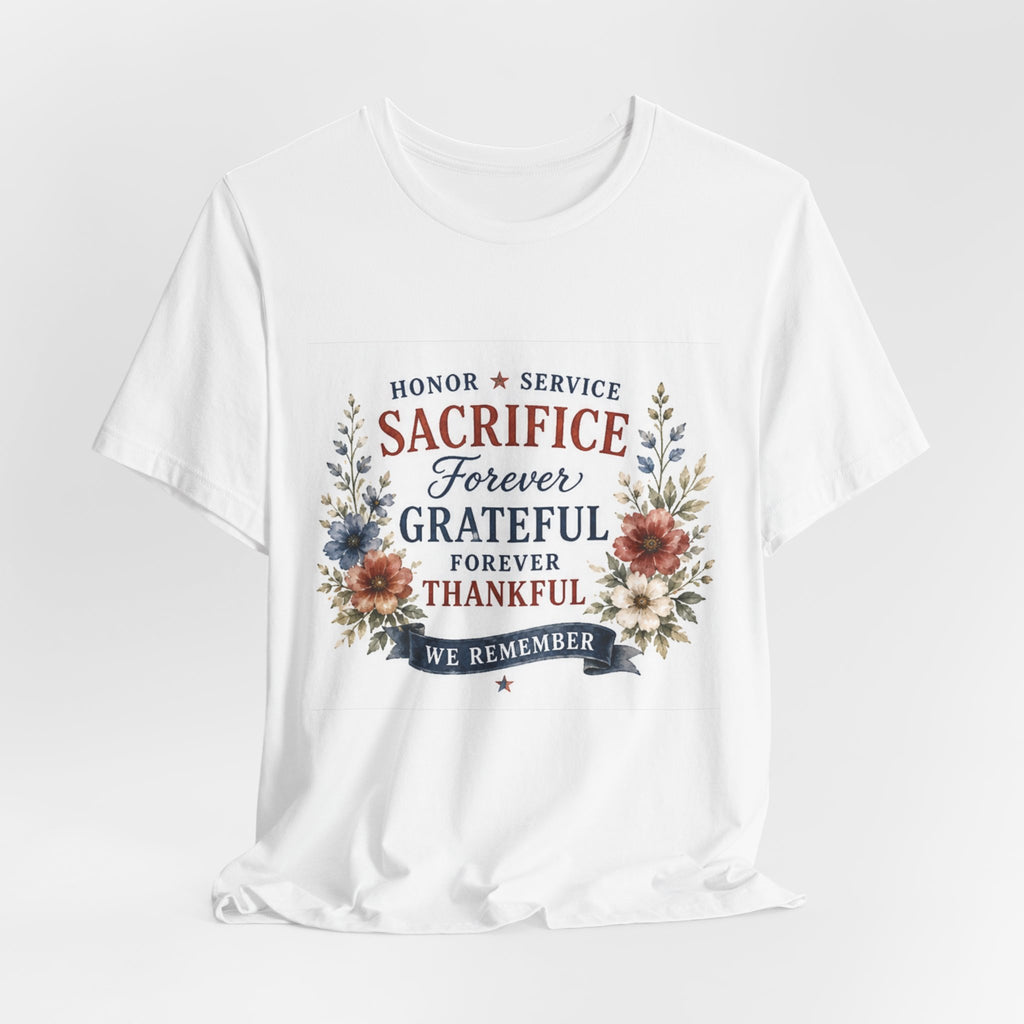 White t-shirt with "Honor Service Sacrifice Forever Grateful We Remember" and floral wreath.