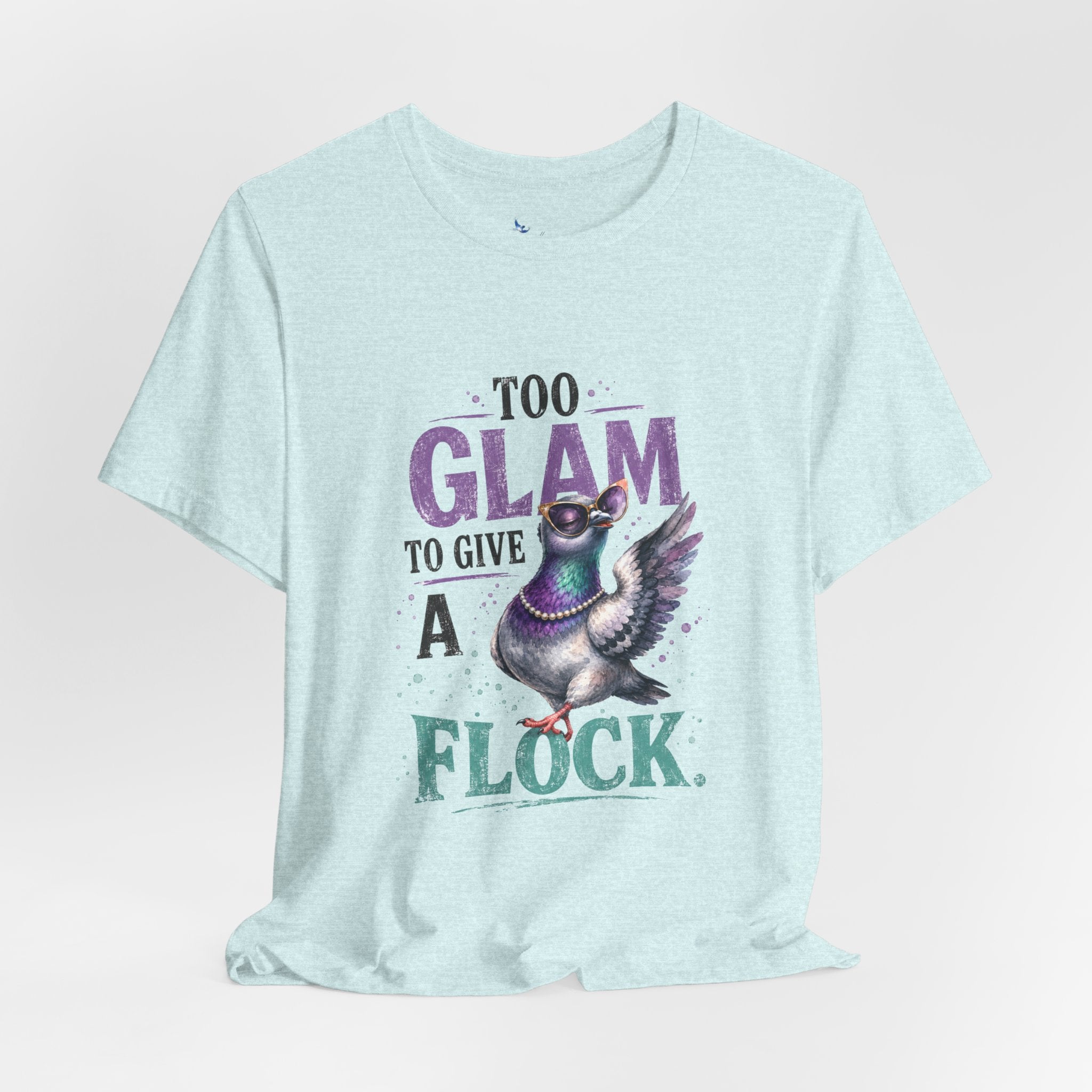 Too Glam to Give a Flock Shirt | Funny Pigeon Graphic Tee | Unisex Bird Lover T-Shirt | Trendy Pigeon Girl and Guys Unisex Jersey Short Sleeve