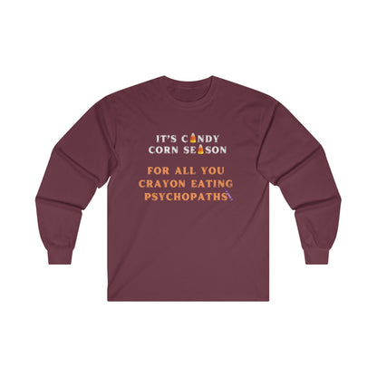 It's Candy Corn Season for All You Crayon Eating Psychopaths - Funny Halloween Fall Shirt - Danielle and Jason Baker LLC - Danielle Baker's Boutique