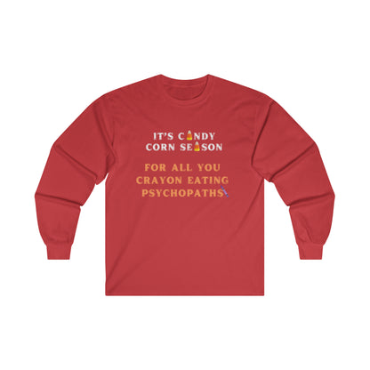 It's Candy Corn Season for All You Crayon Eating Psychopaths - Funny Halloween Fall Shirt - Danielle and Jason Baker LLC - Danielle Baker's Boutique