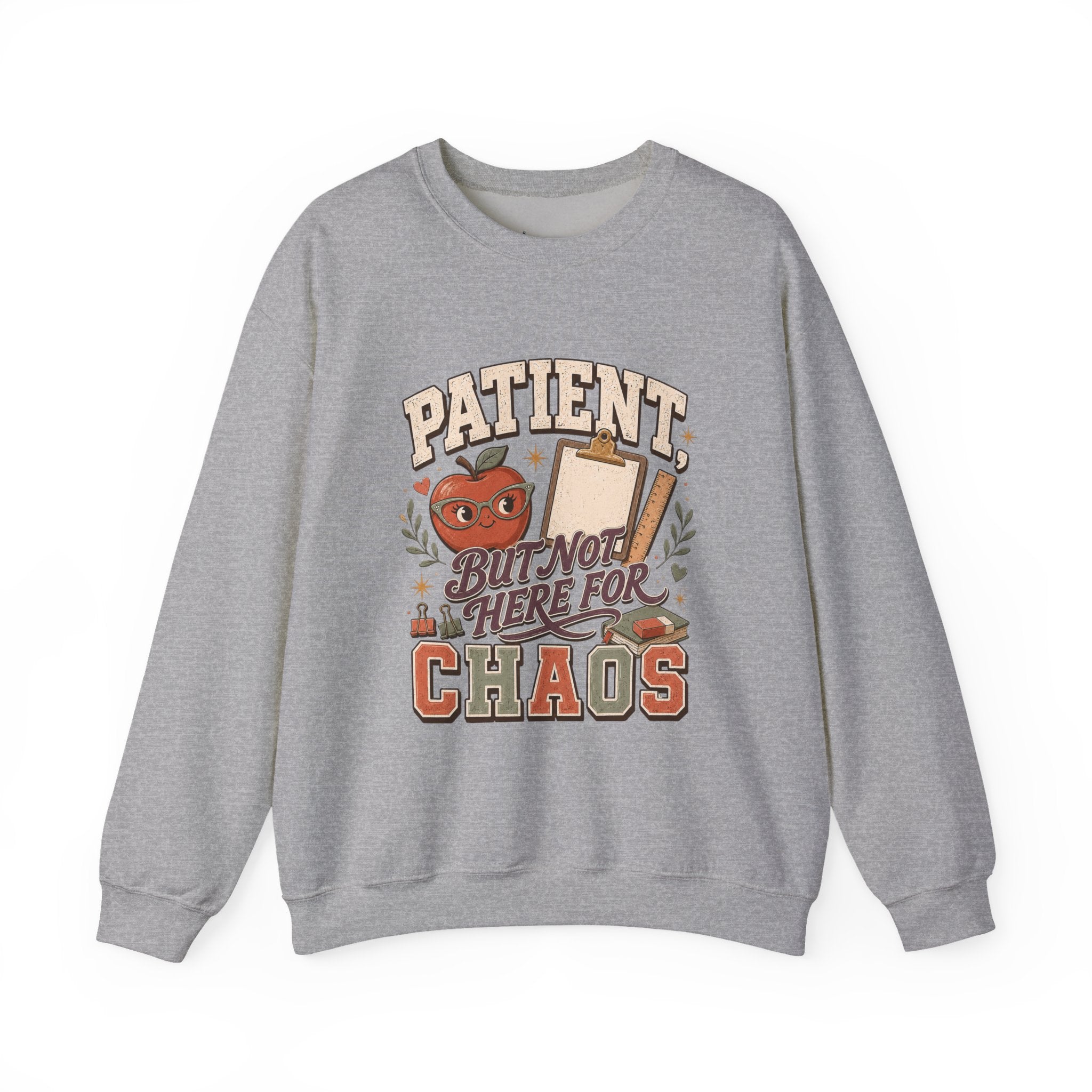 Teacher Sweatshirt, Patient But Not Here For Chaos Pullover, School Staff Apple Clipboard Graphic