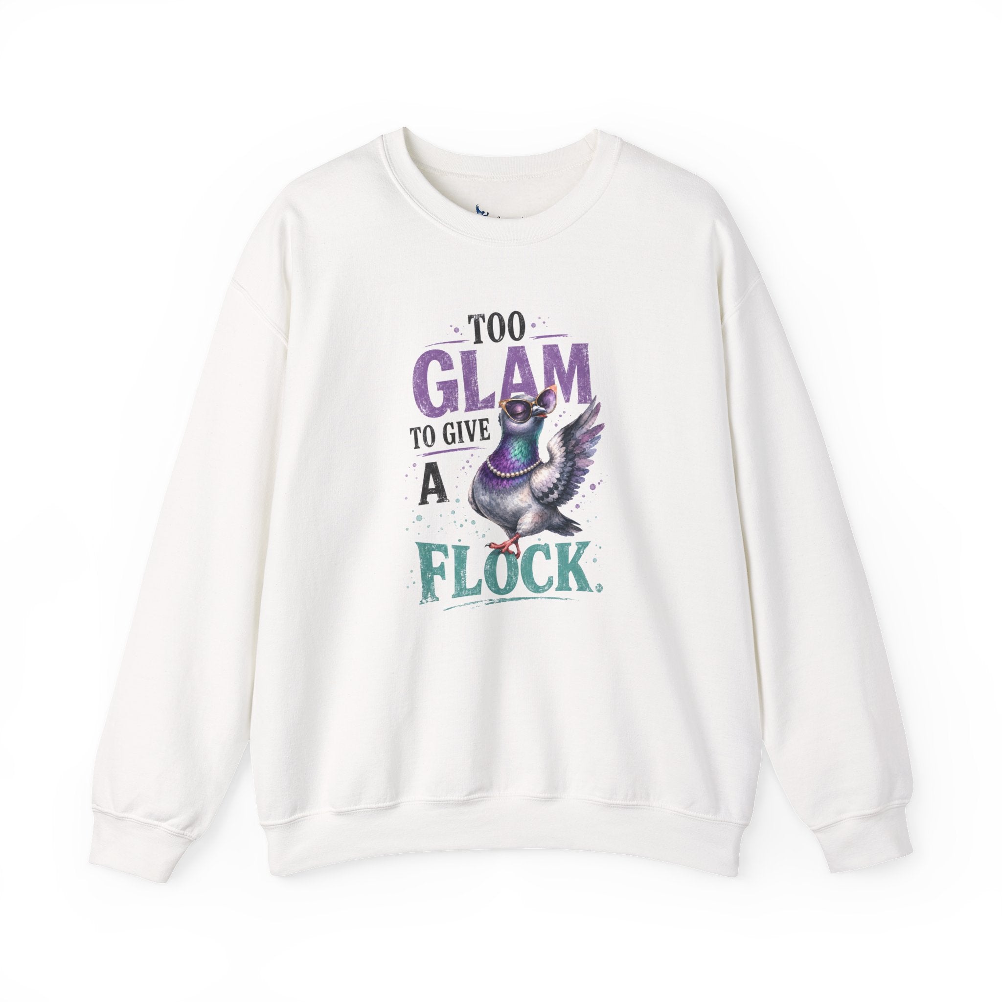 Too Glam to Give a Flock Sweatshirt | Funny Pigeon Graphic Unisex Bird Lover Shirt