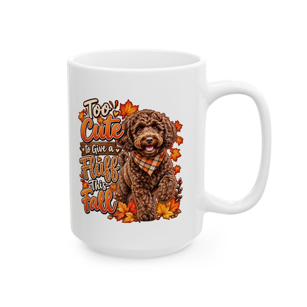 Doodle Fall Mug, Too Cute To Give A Fluff Coffee Cup, Dog Lover Autumn Gift