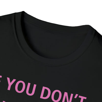 If You Don't Pay My Bills.... Be Quiet Shirt T-Shirt