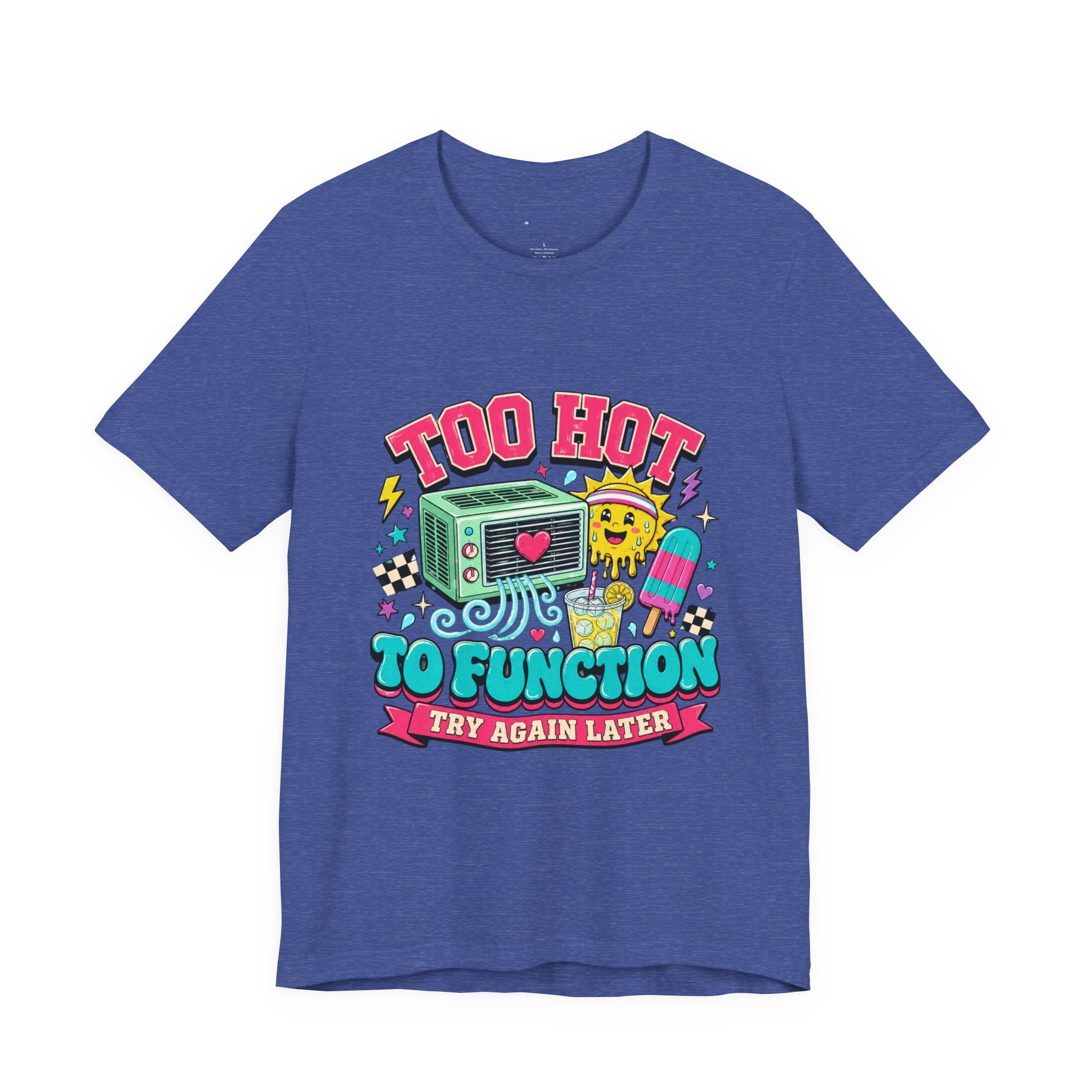 Menopause Shirt, Too Hot Function Tee, Summer Heat Humor Try Again Later Graphic