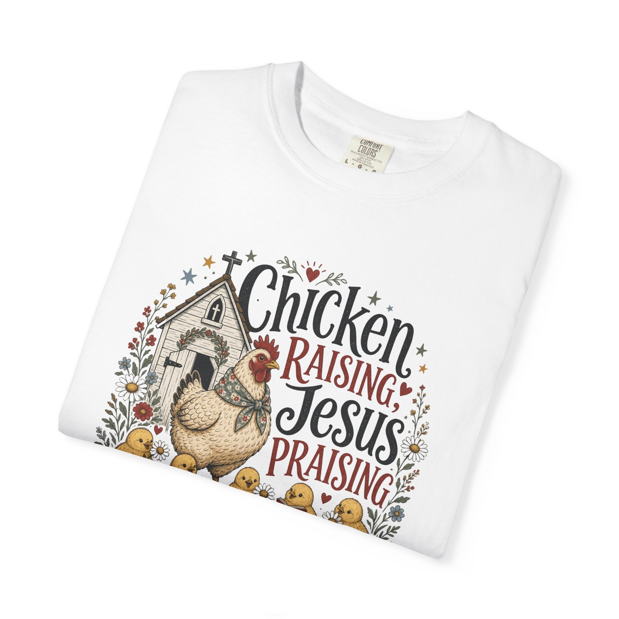 Chicken Raising Jesus Praising T- Shirt | Christian Chicken Graphic Tee