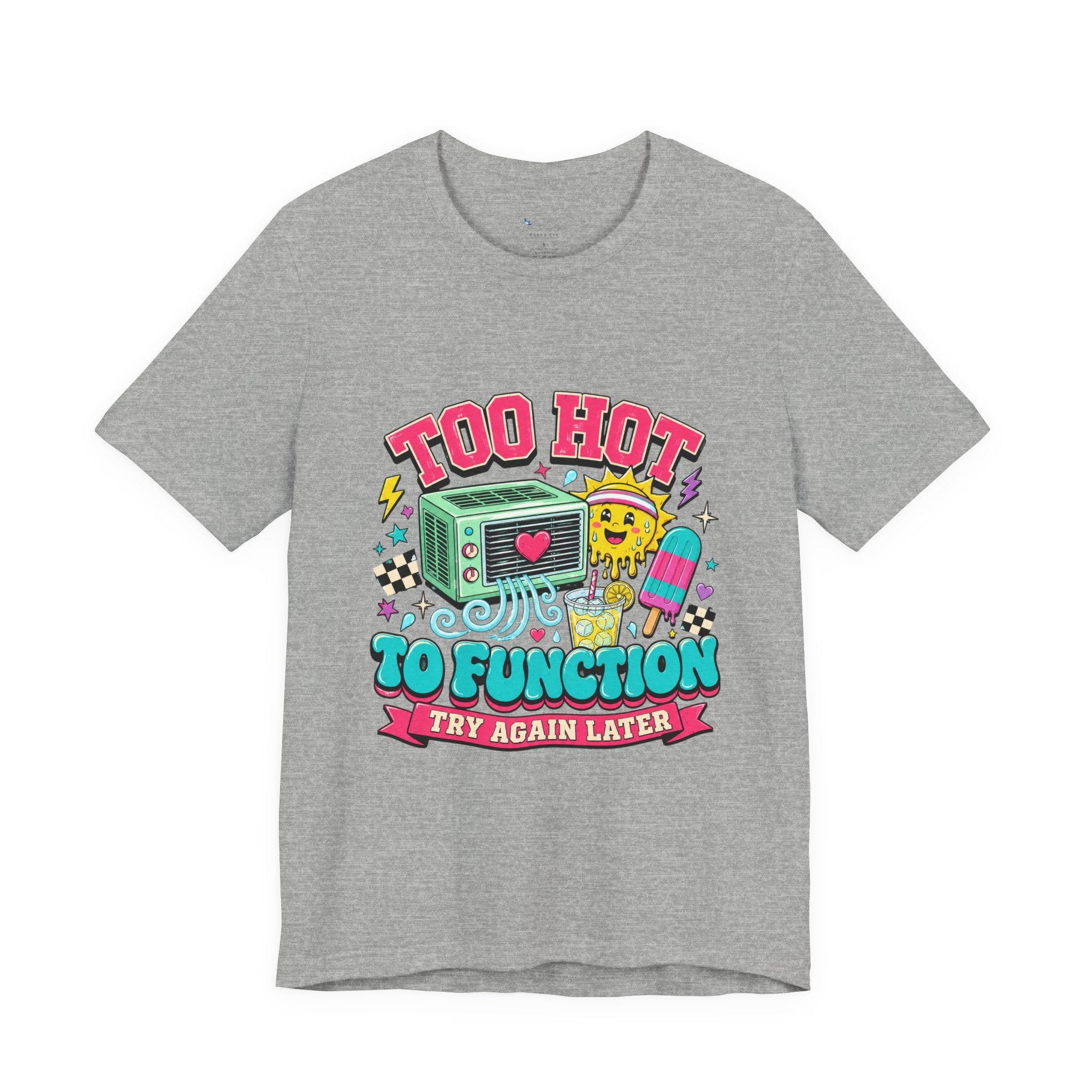 Menopause Shirt, Too Hot Function Tee, Summer Heat Humor Try Again Later Graphic