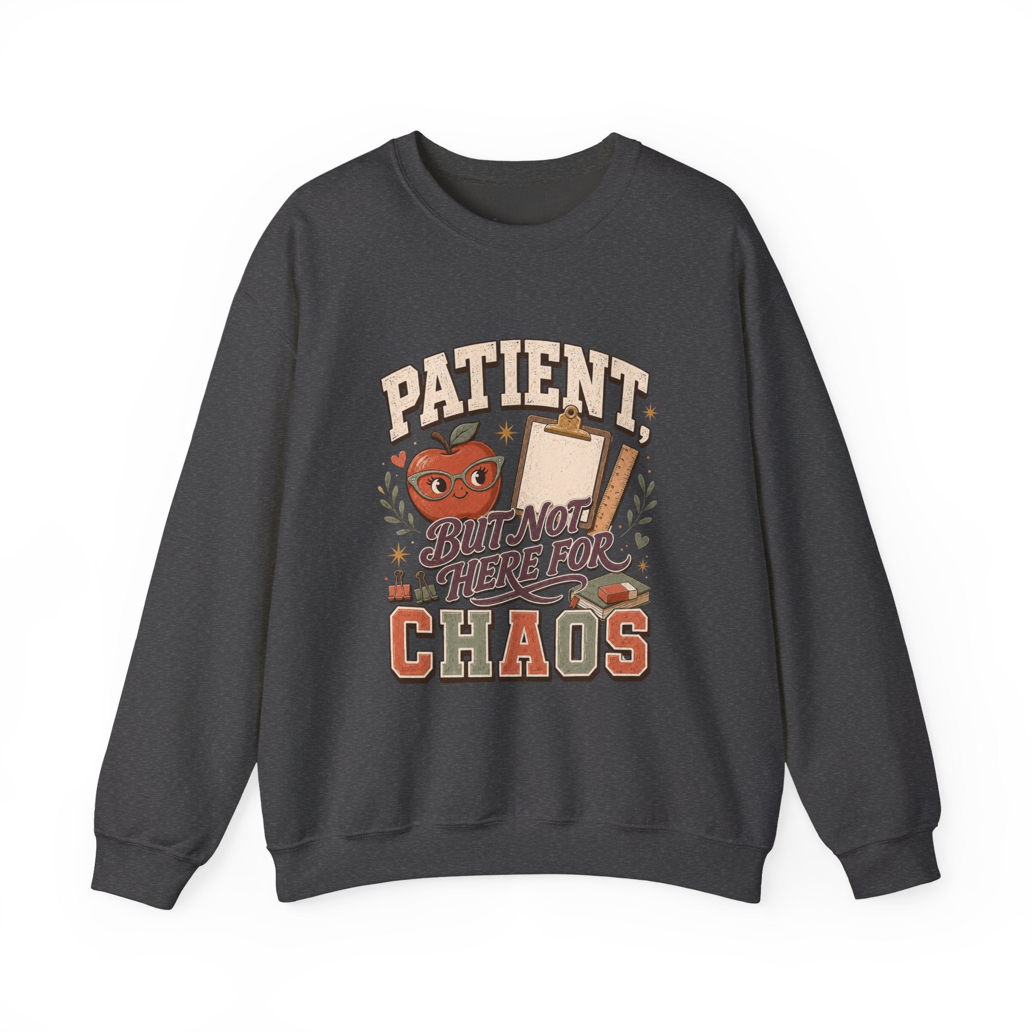 Teacher Sweatshirt, Patient But Not Here For Chaos Pullover, School Staff Apple Clipboard Graphic