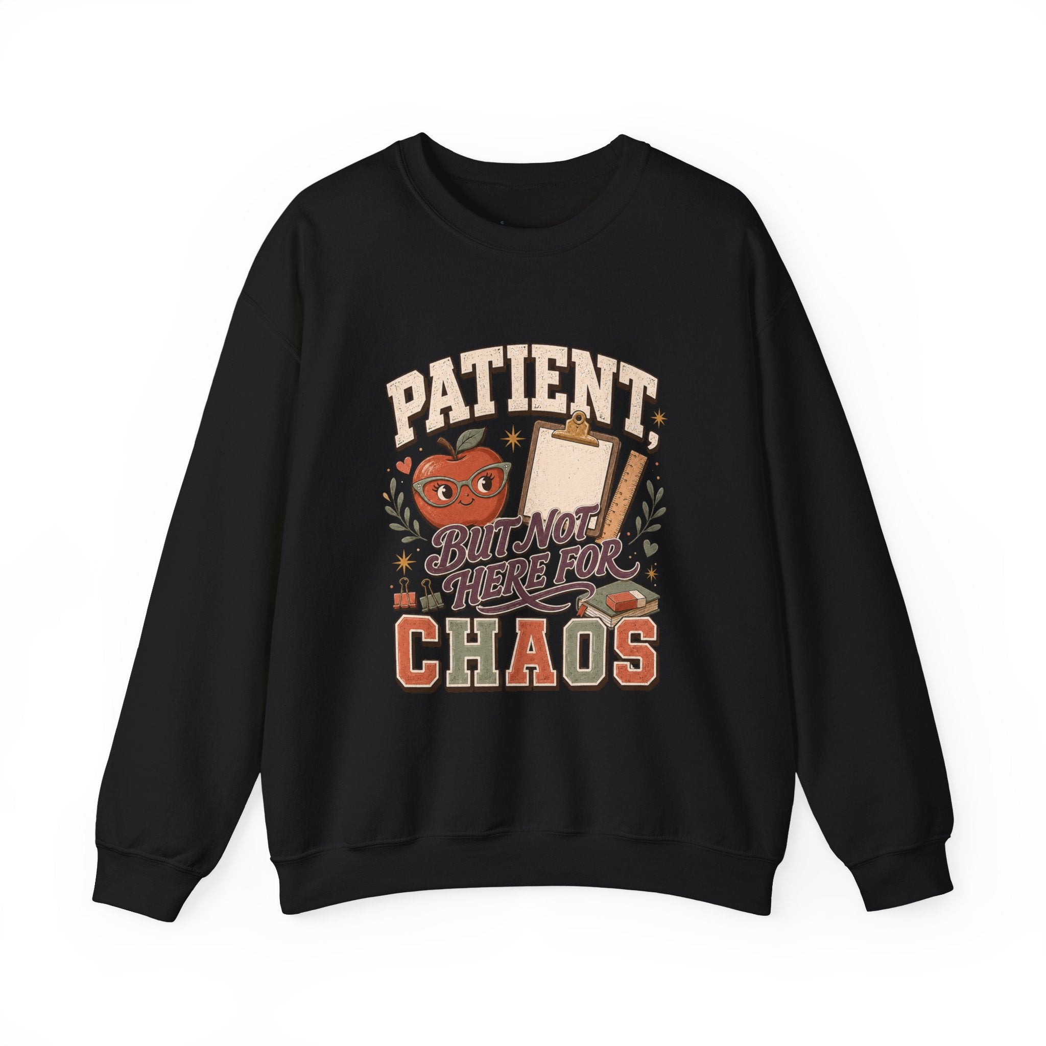 Teacher Sweatshirt, Patient But Not Here For Chaos Pullover, School Staff Apple Clipboard Graphic