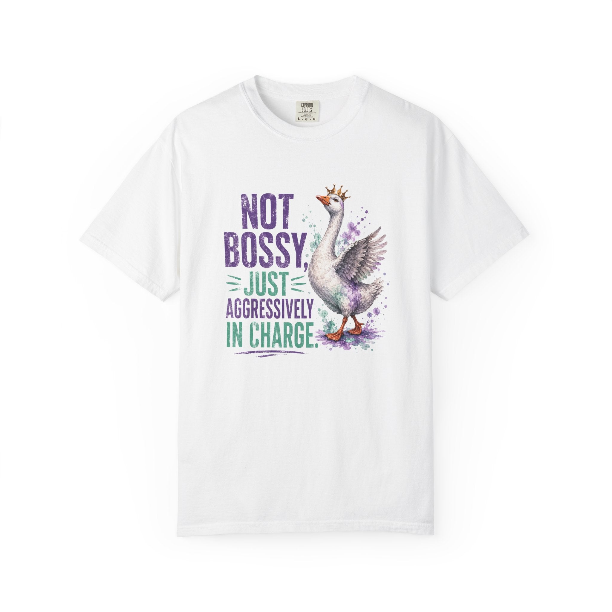 Not Bossy Just Aggressively in Charge Sassy T-Shirt | Funny Goose Graphic Tee