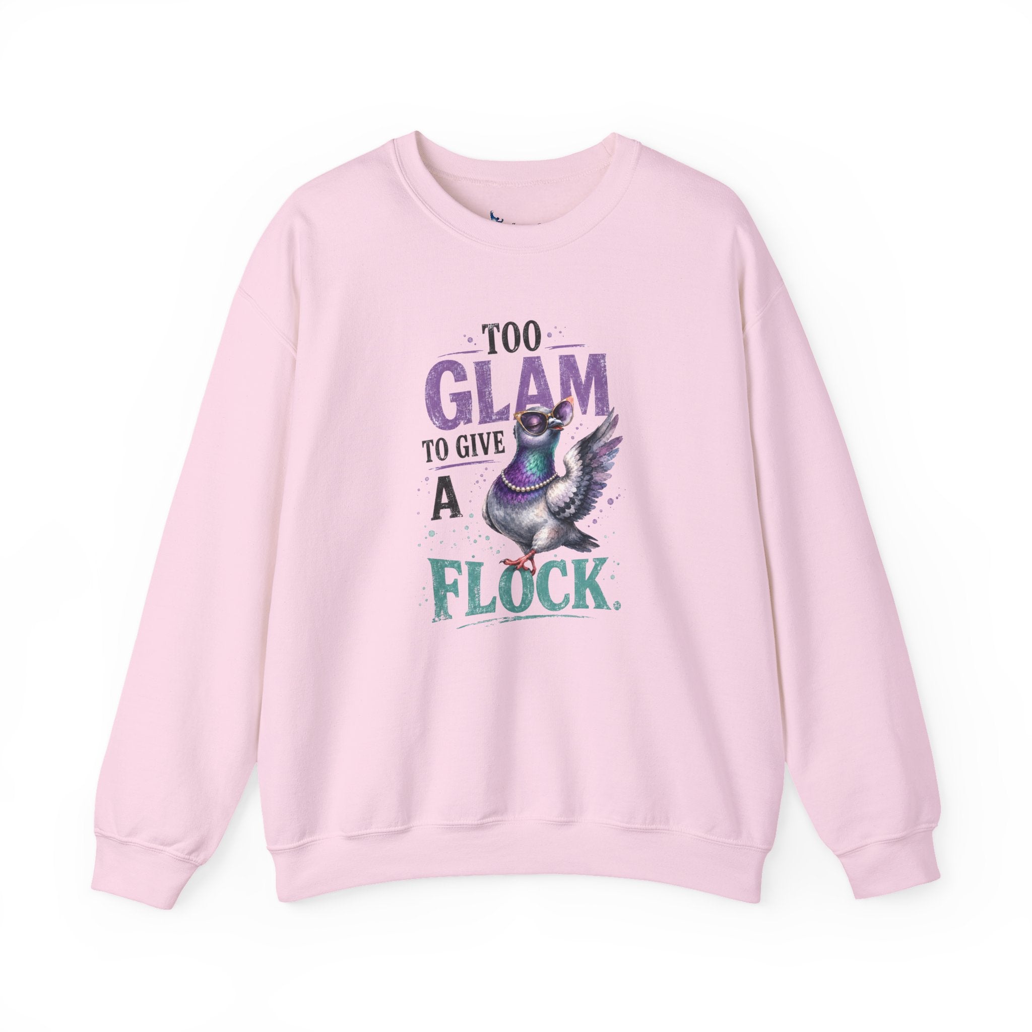 Too Glam to Give a Flock Sweatshirt | Funny Pigeon Graphic Unisex Bird Lover Shirt