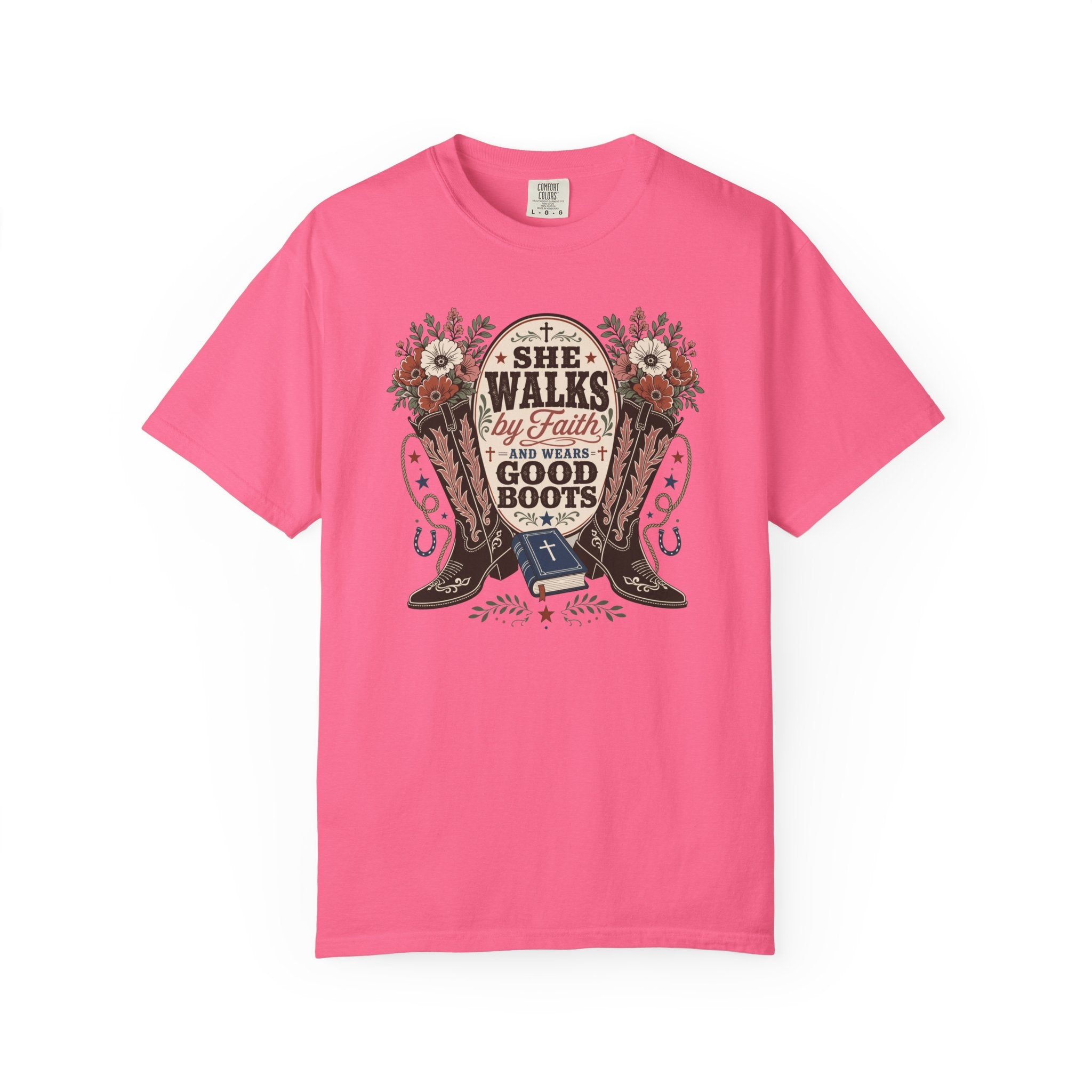 She Walks by Faith and Wears Good Boots Christian Cowgirl Garment-Dyed T-shirt