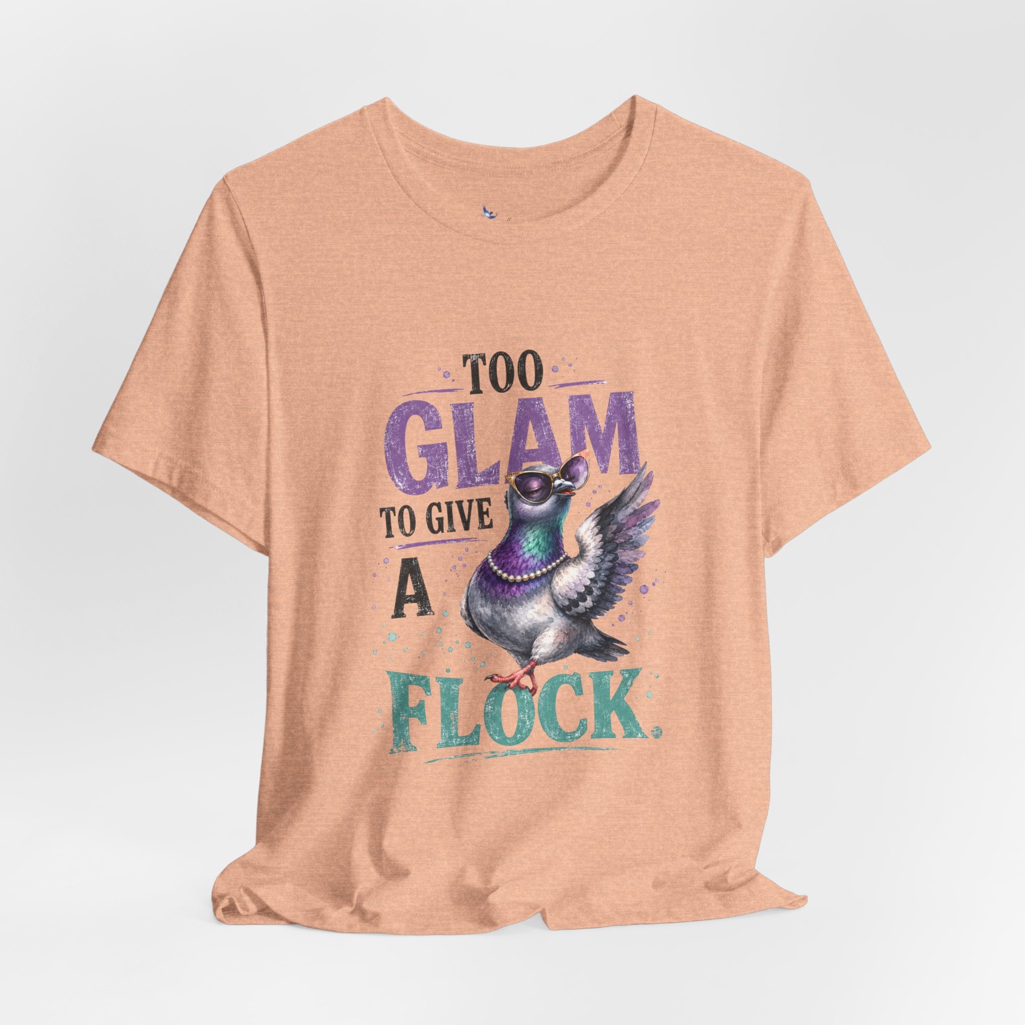 Too Glam to Give a Flock Shirt | Funny Pigeon Graphic Tee | Unisex Bird Lover T-Shirt | Trendy Pigeon Girl and Guys Unisex Jersey Short Sleeve