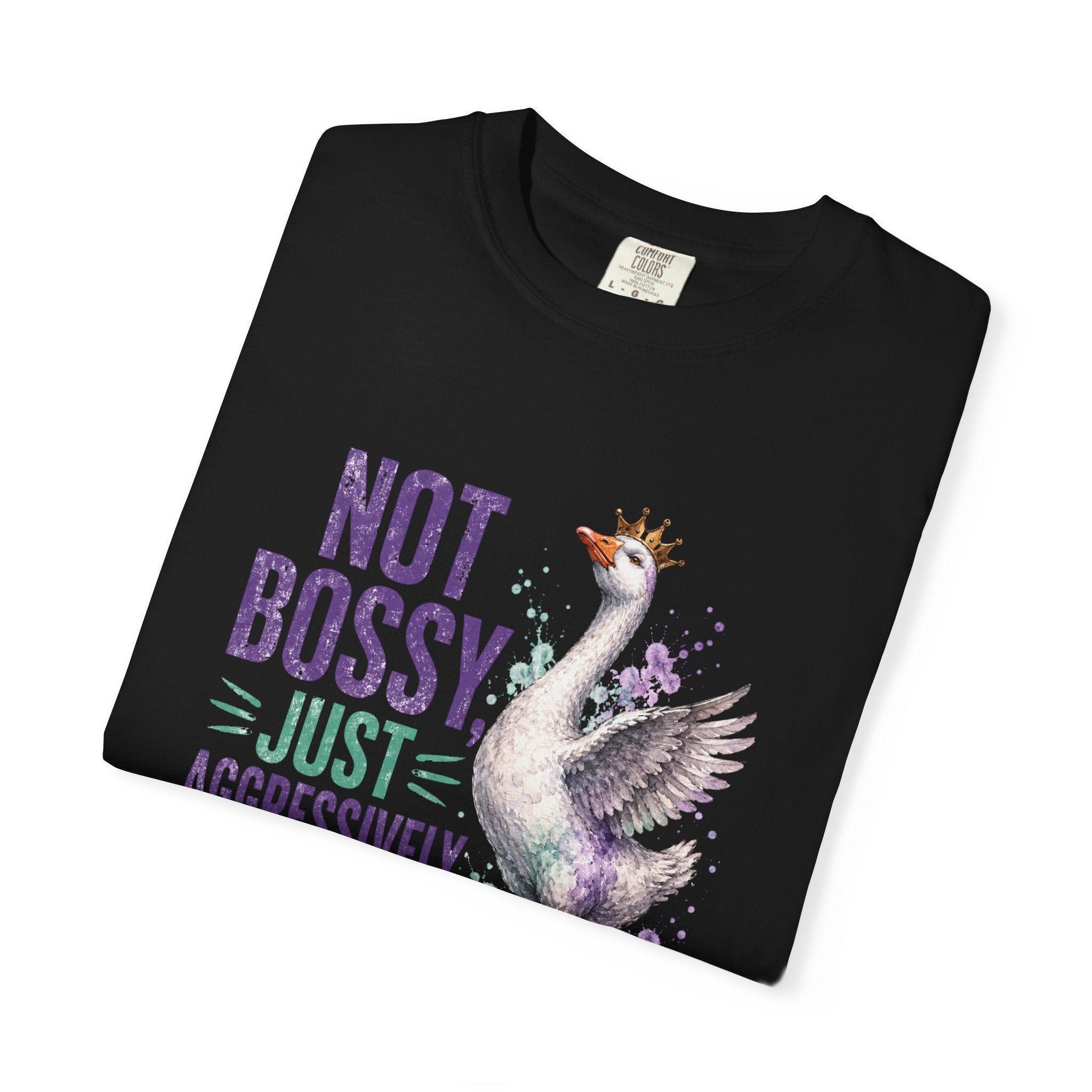 Not Bossy Just Aggressively in Charge Sassy T-Shirt | Funny Goose Graphic Tee