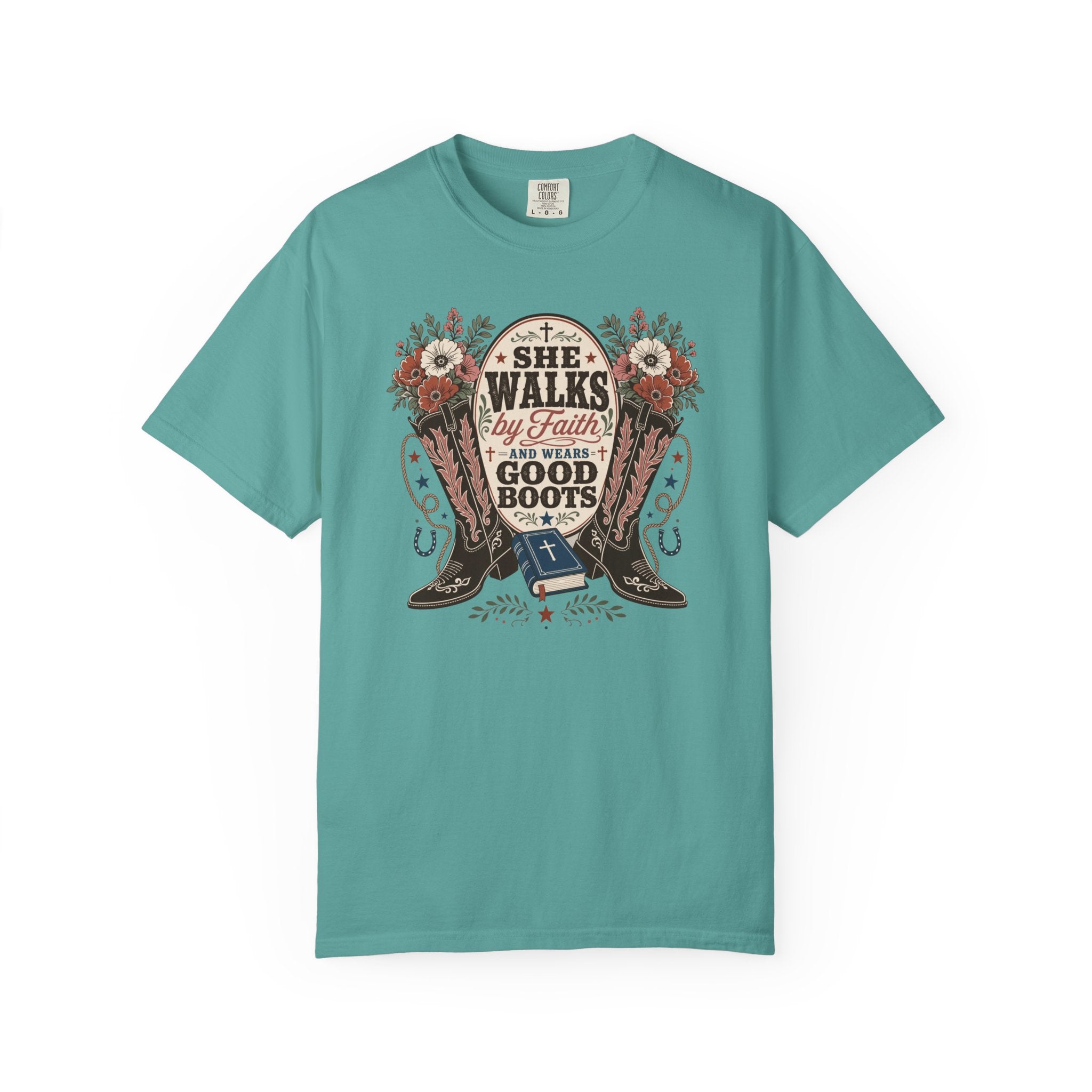 She Walks by Faith and Wears Good Boots Christian Cowgirl Garment-Dyed T-shirt